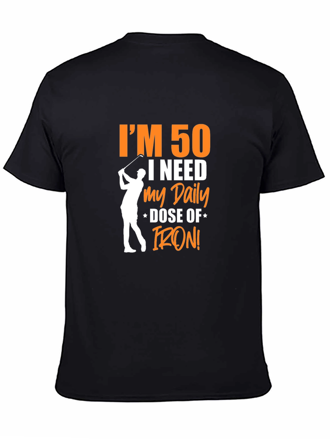 Im 50 Daily Dose of Iron Golf T-Shirt
