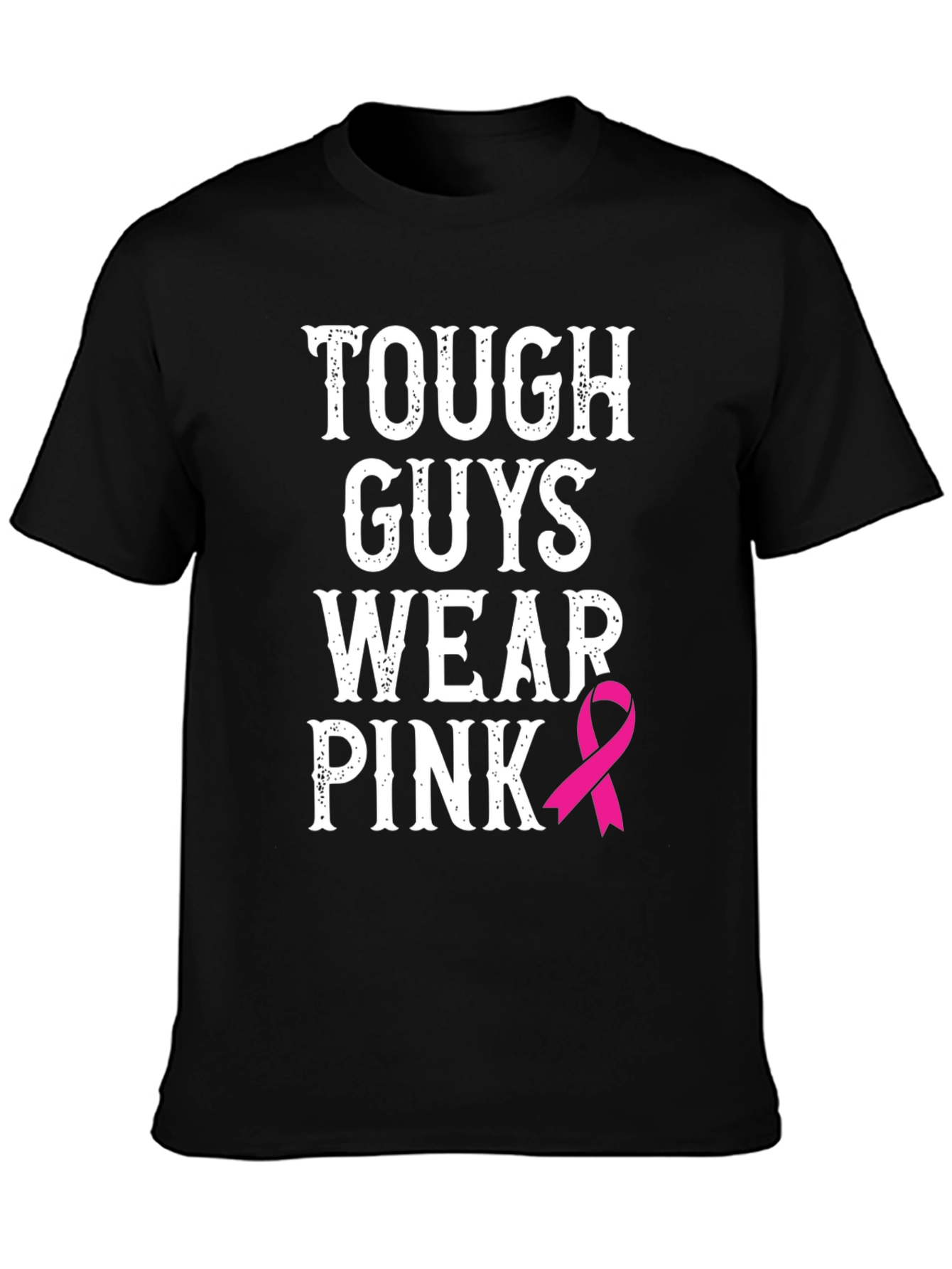 Tough Guys Wear Pink T-Shirt - Breast Cancer Awareness