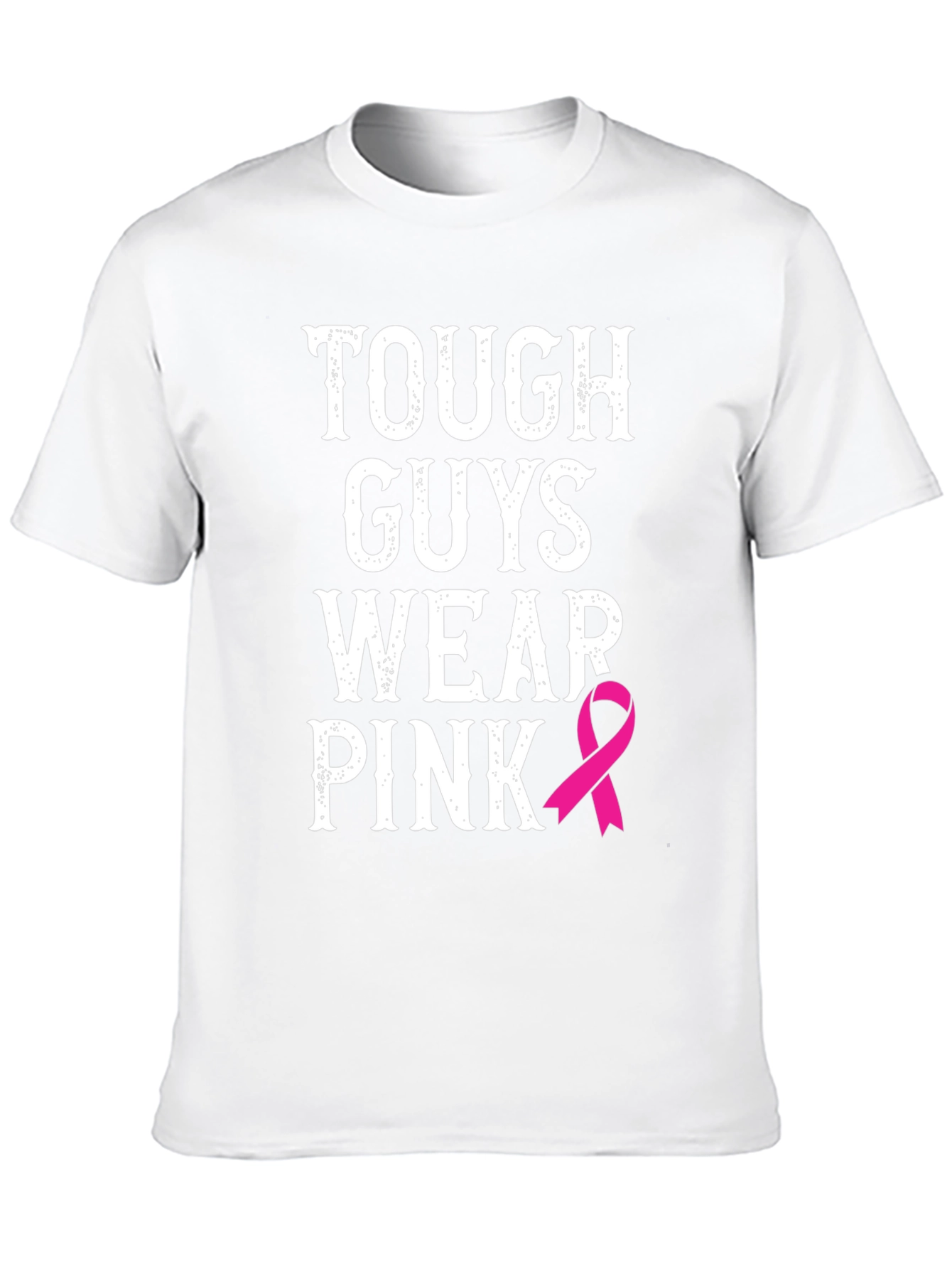 Tough Guys Wear Pink T-Shirt - Breast Cancer Awareness