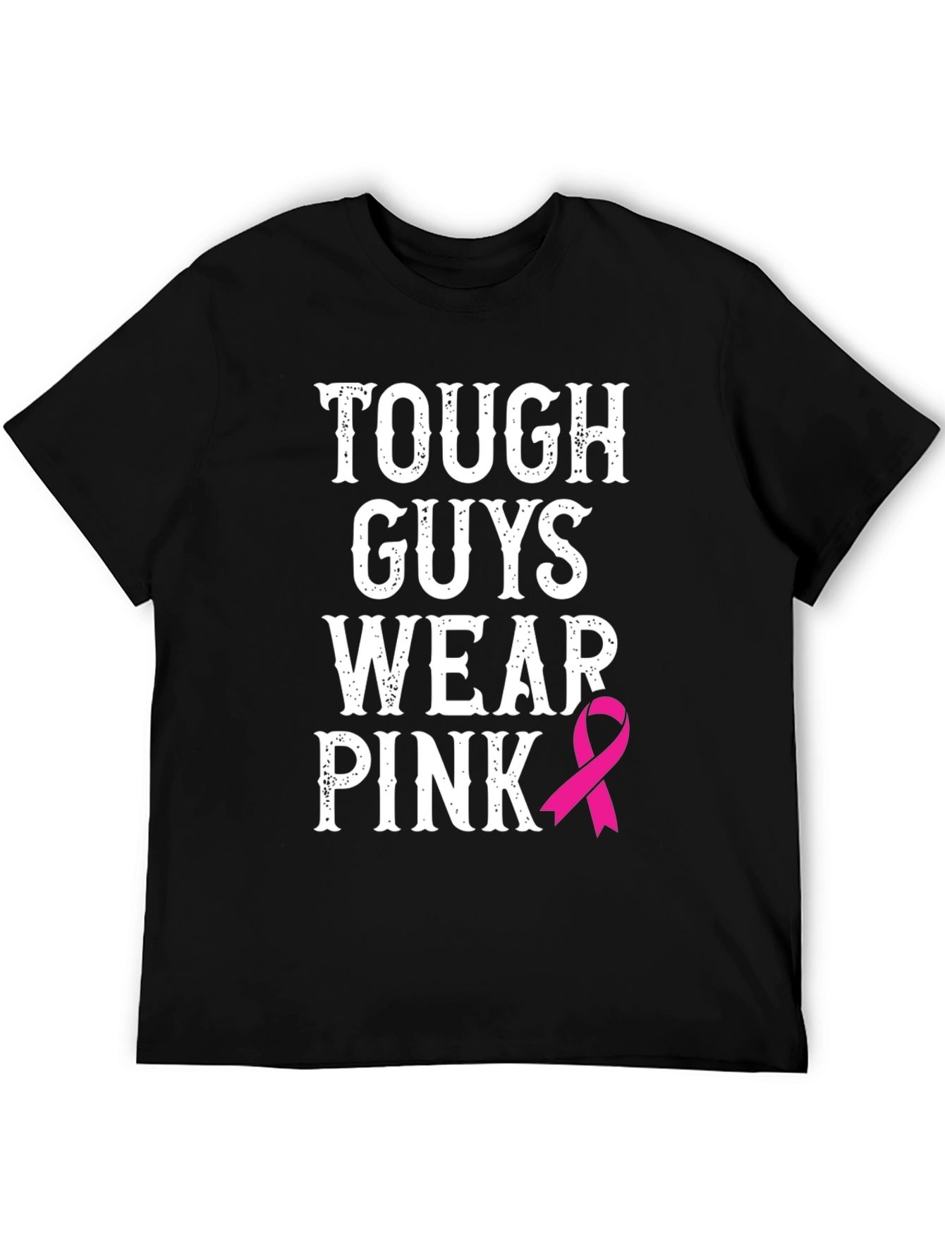 Tough Guys Wear Pink T-Shirt - Breast Cancer Awareness