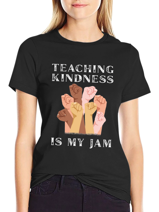 Teaching Kindness Is My Jam T-Shirt