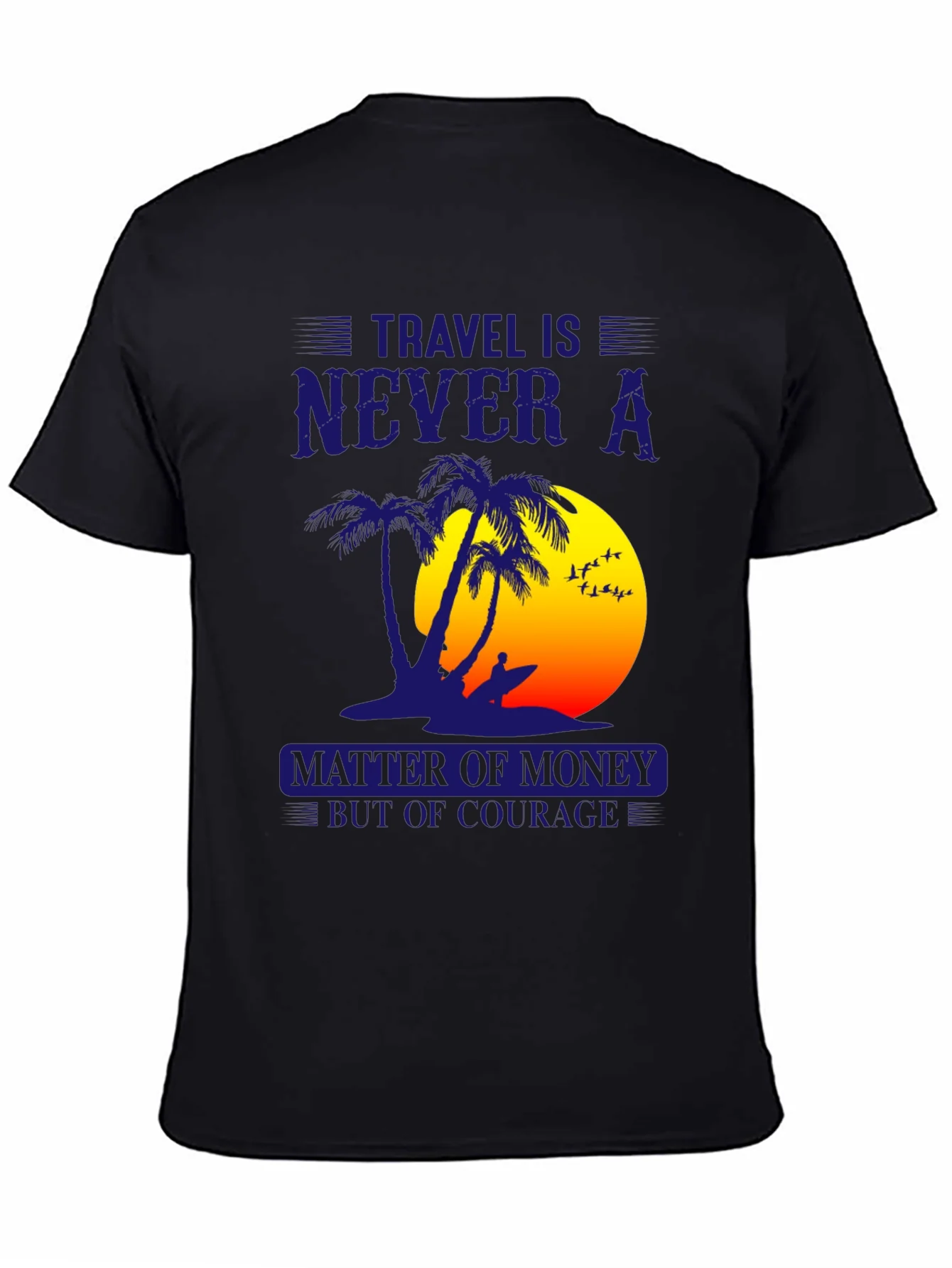 Travel Is Never A Matter Of Money T-Shirt