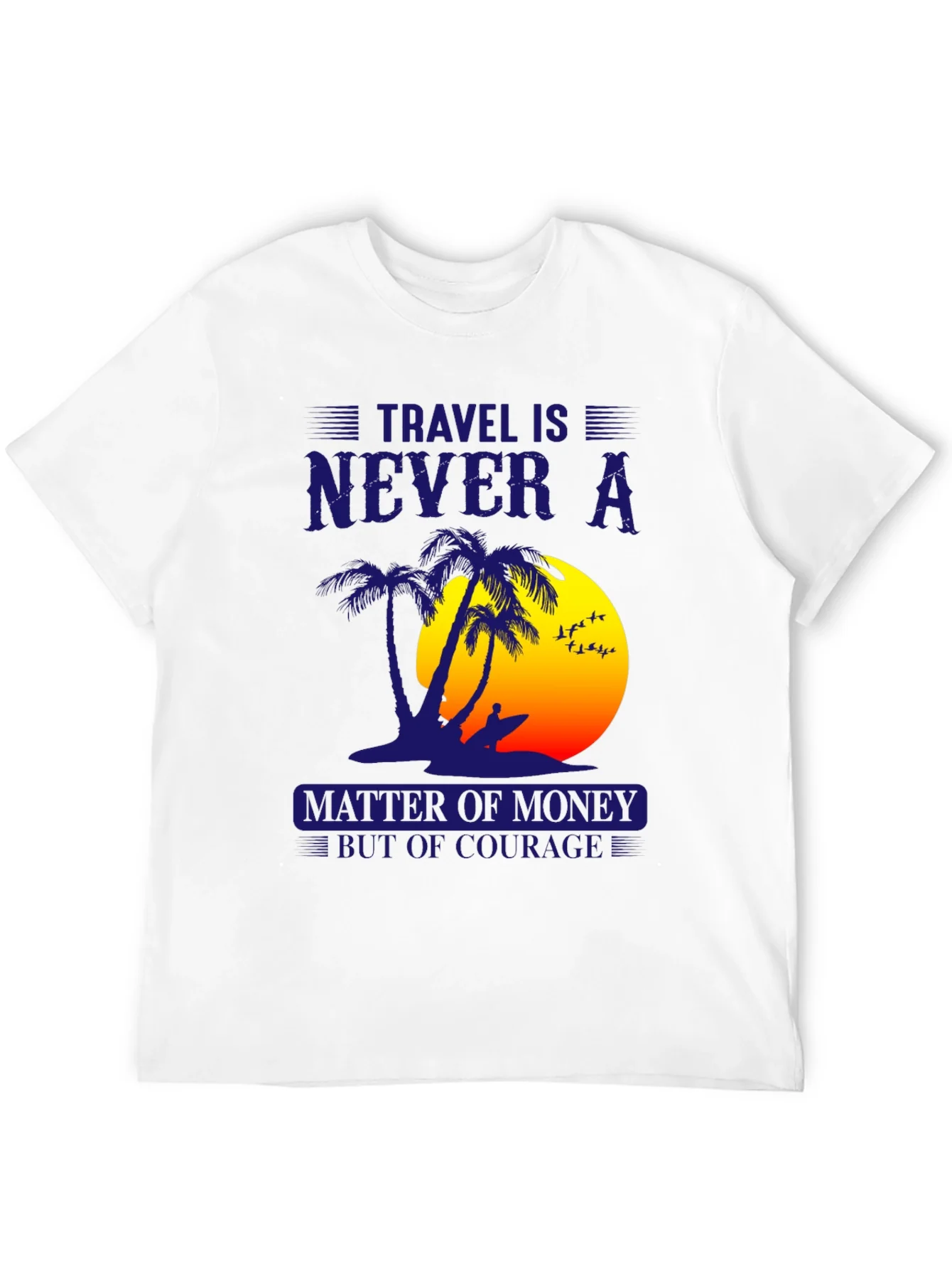 Travel Is Never A Matter Of Money T-Shirt