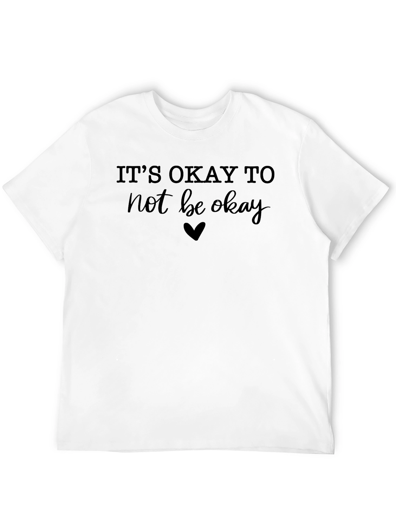 Its Okay To Not Be Okay Graphic Tee