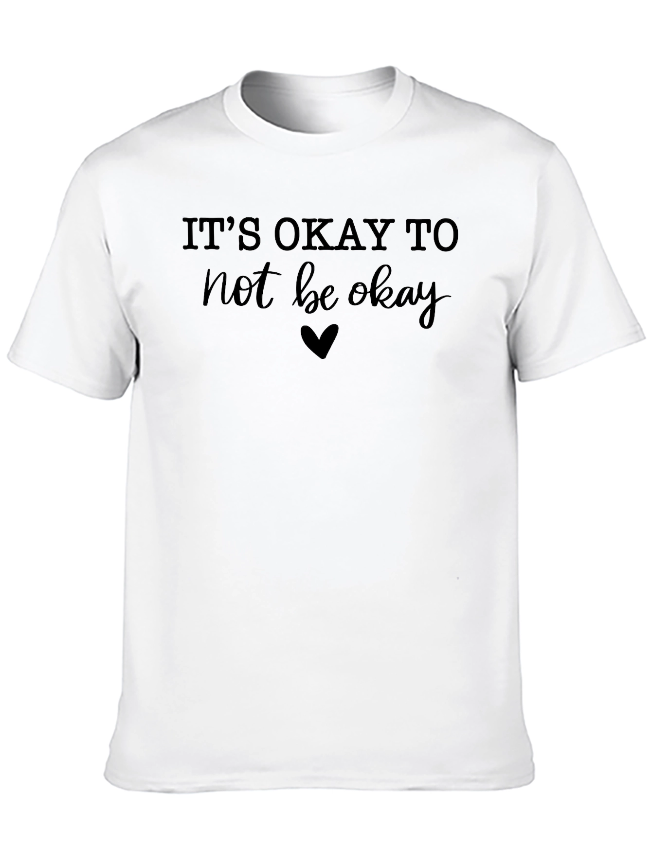 Its Okay To Not Be Okay Graphic Tee