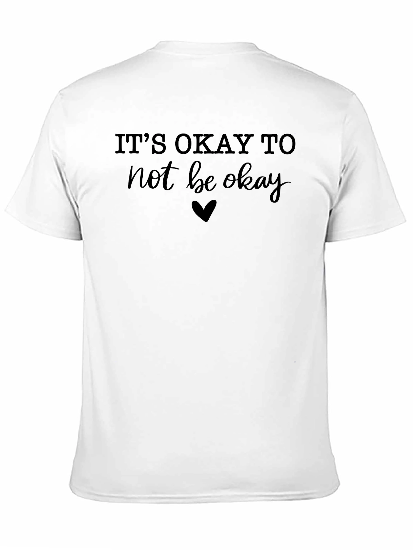 Its Okay To Not Be Okay Graphic Tee