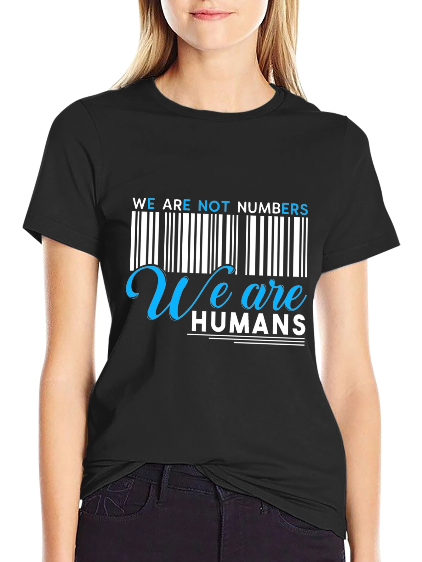 We Are Not Numbers We Are Humans Graphic Tee