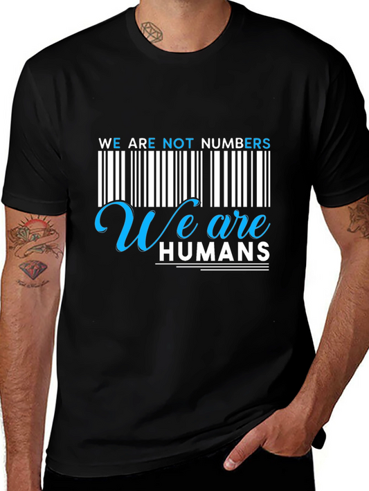 We Are Not Numbers We Are Humans Graphic Tee
