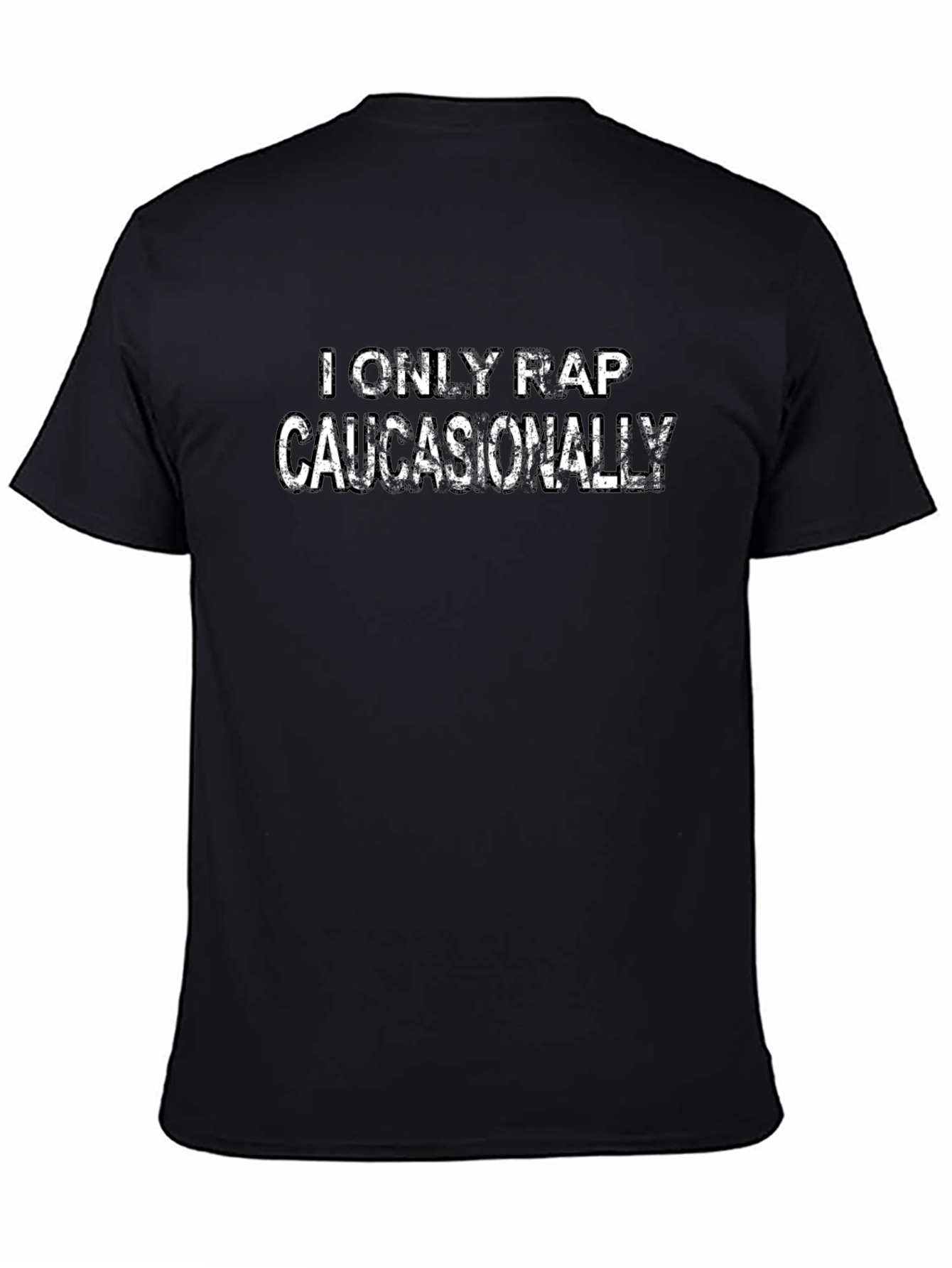 I Only Rap Caucasionally Black T-Shirt
