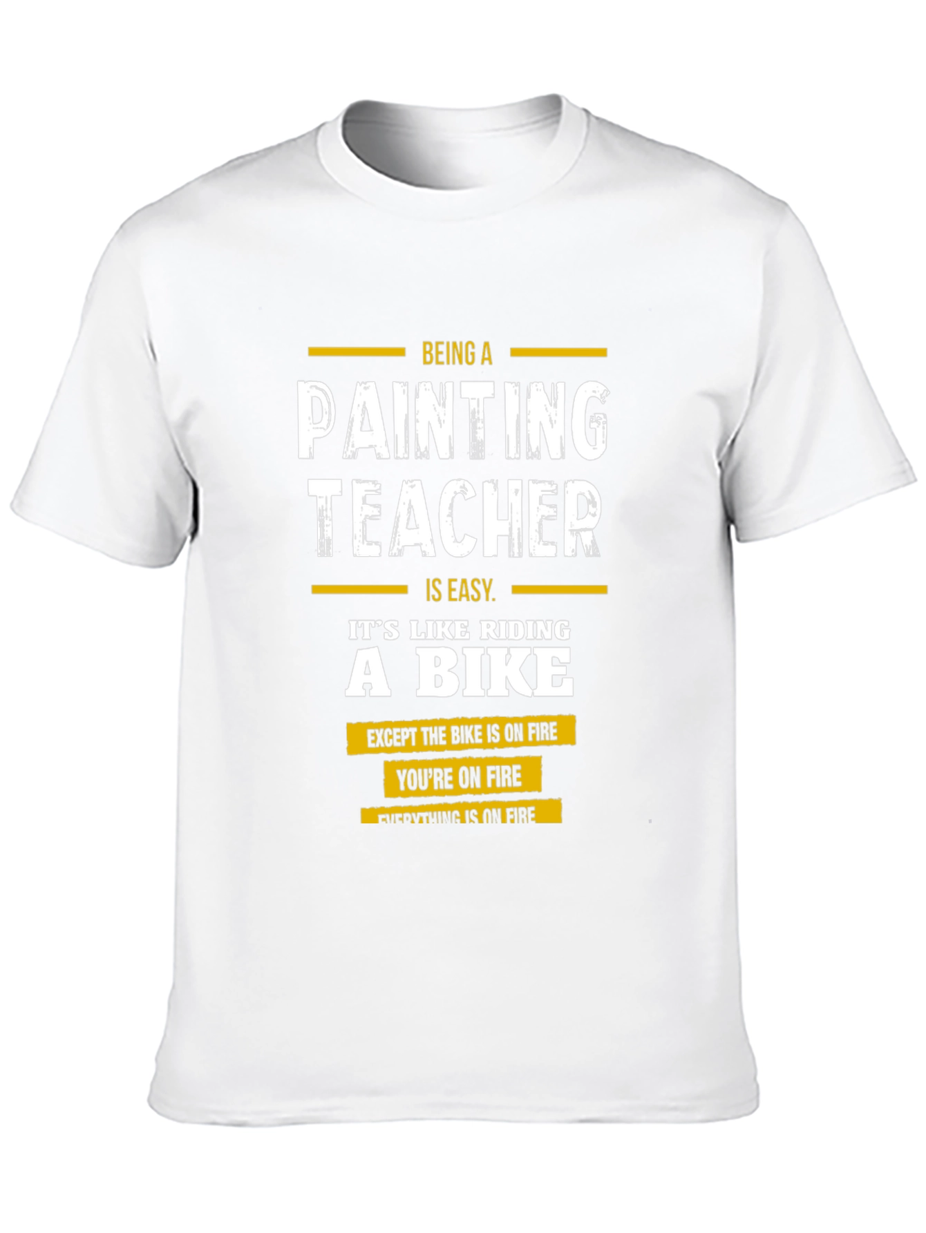 Funny Painting Teacher T-Shirt - On Fire Bike Graphic