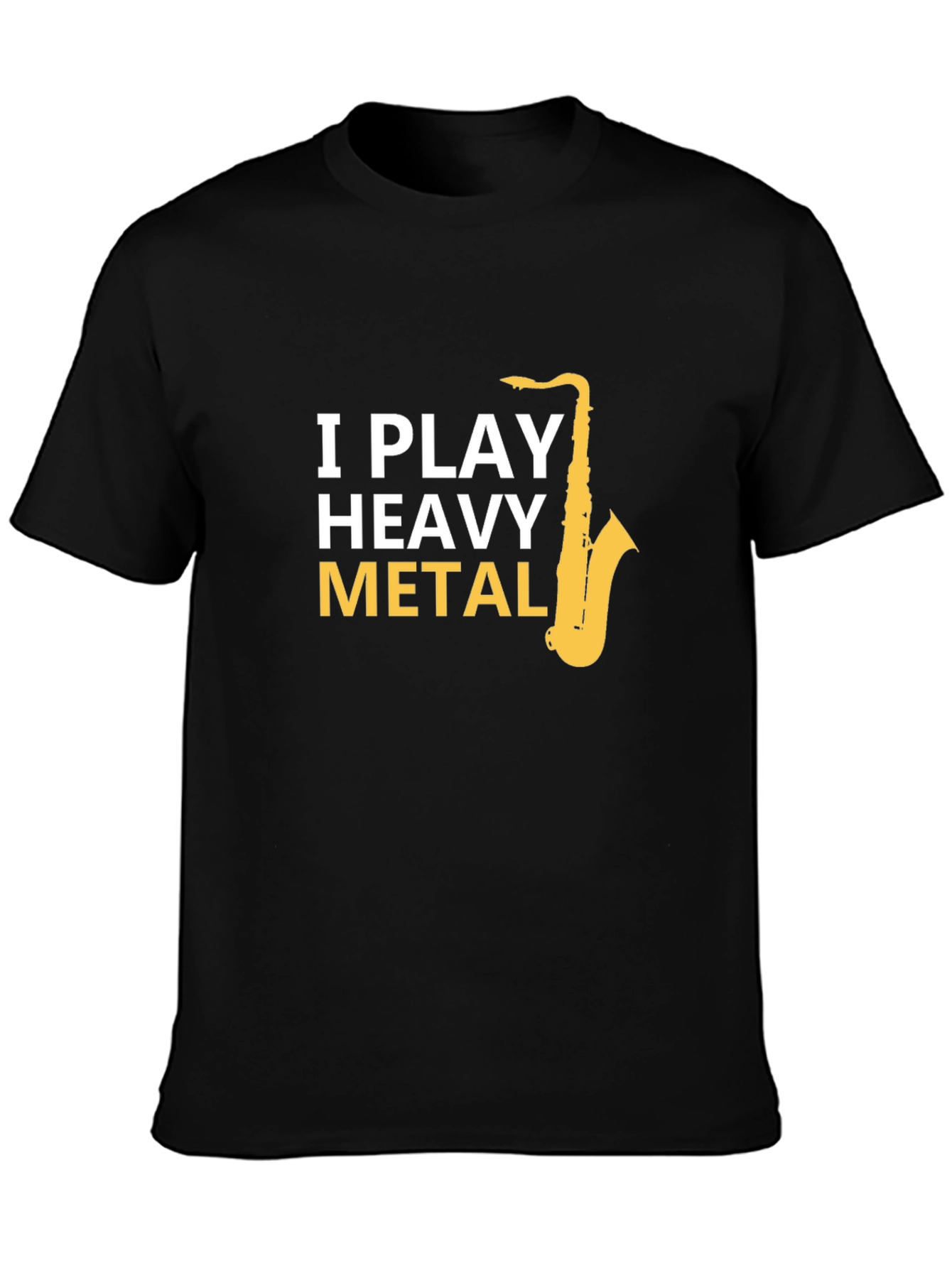 I Play Heavy Metal Saxophone Black T-Shirt