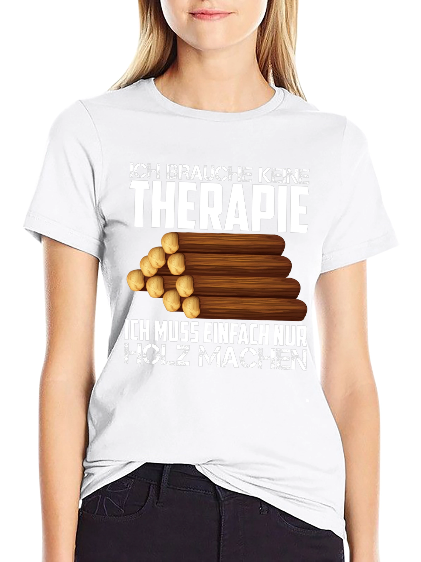 Ich Brauche Keine Therapie T-Shirt - Holz Machen