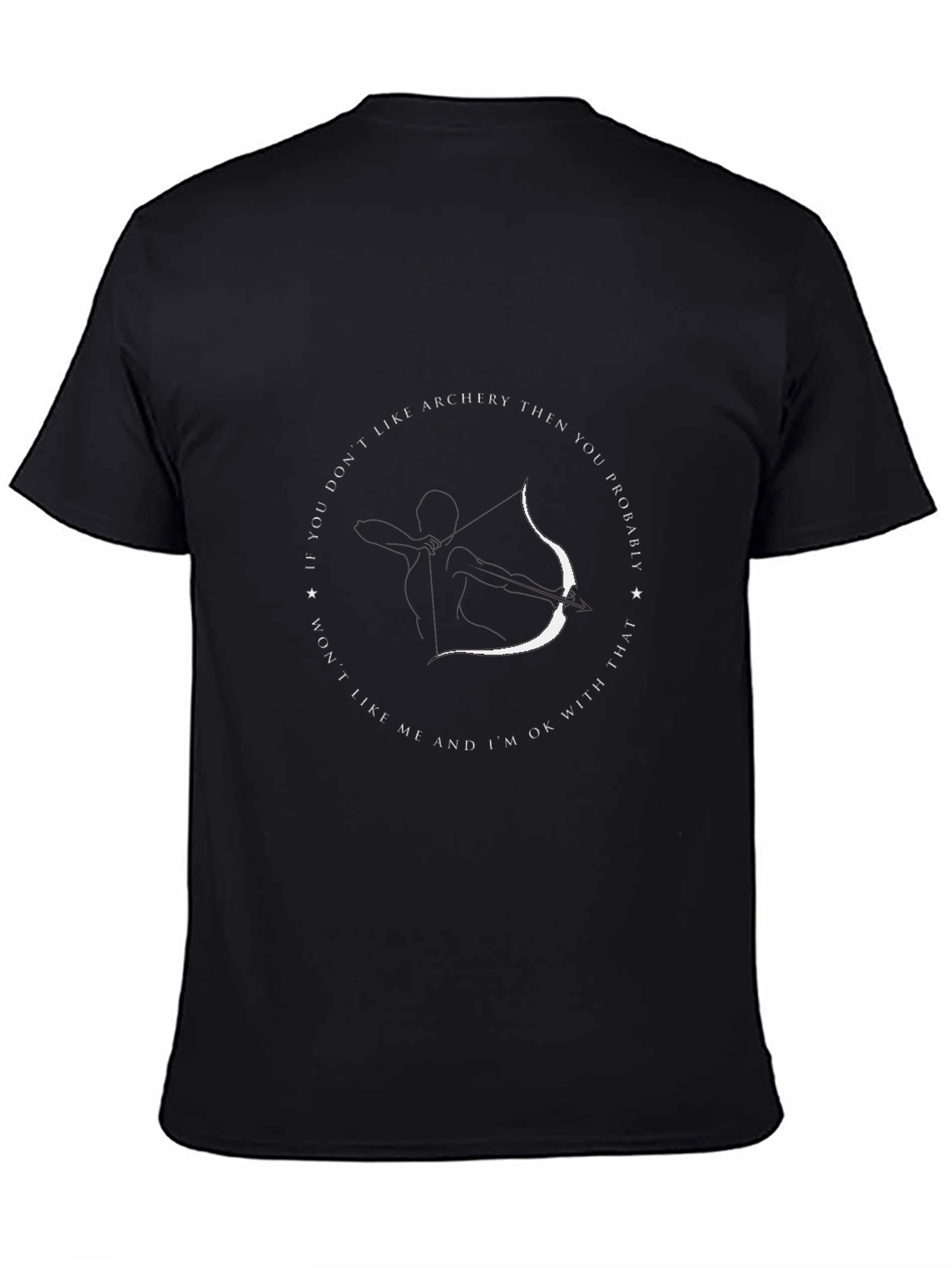 Archery T-Shirt - If You Dont Like Archery Tee