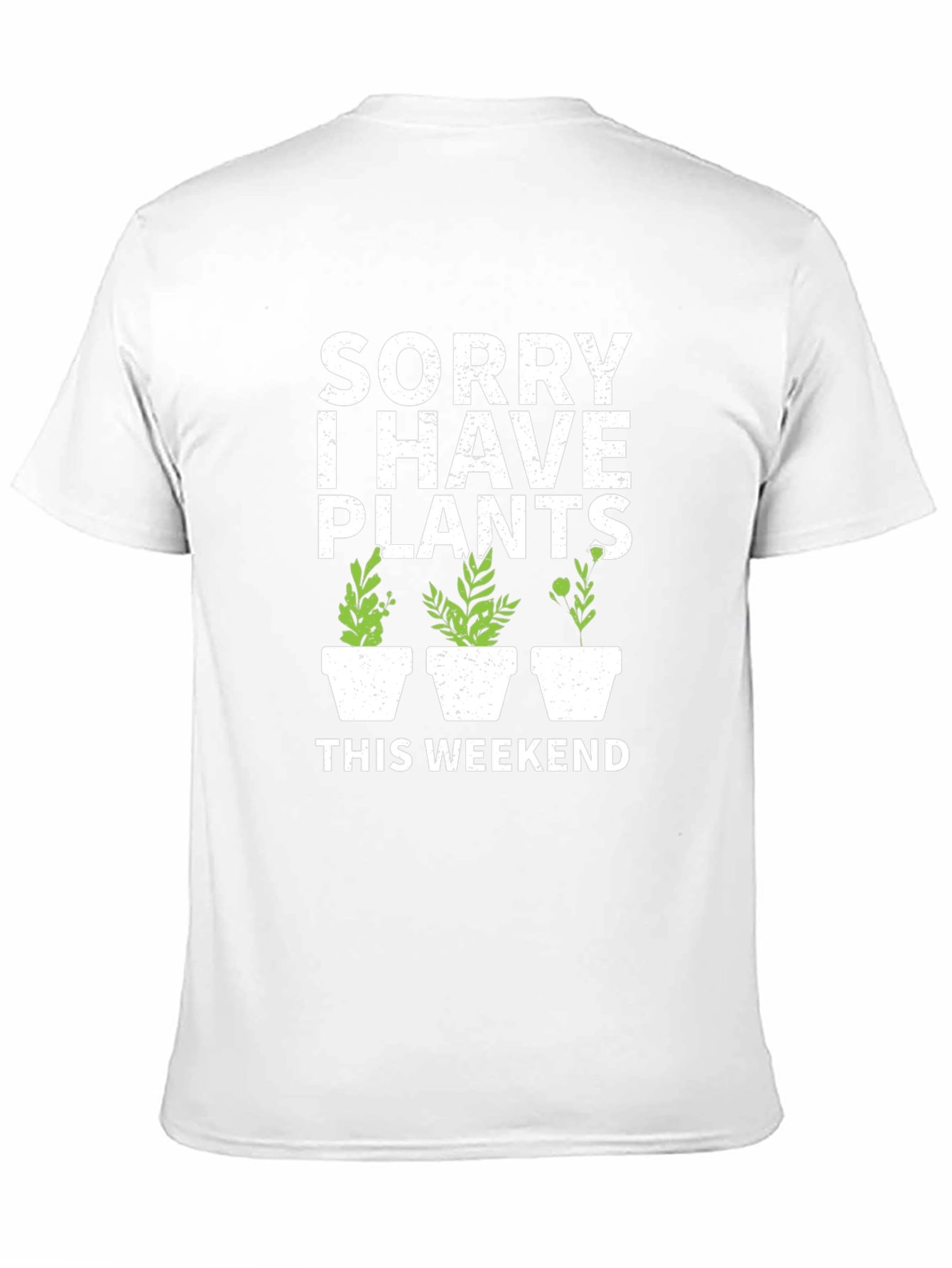 Sorry I Have Plants T-Shirt
