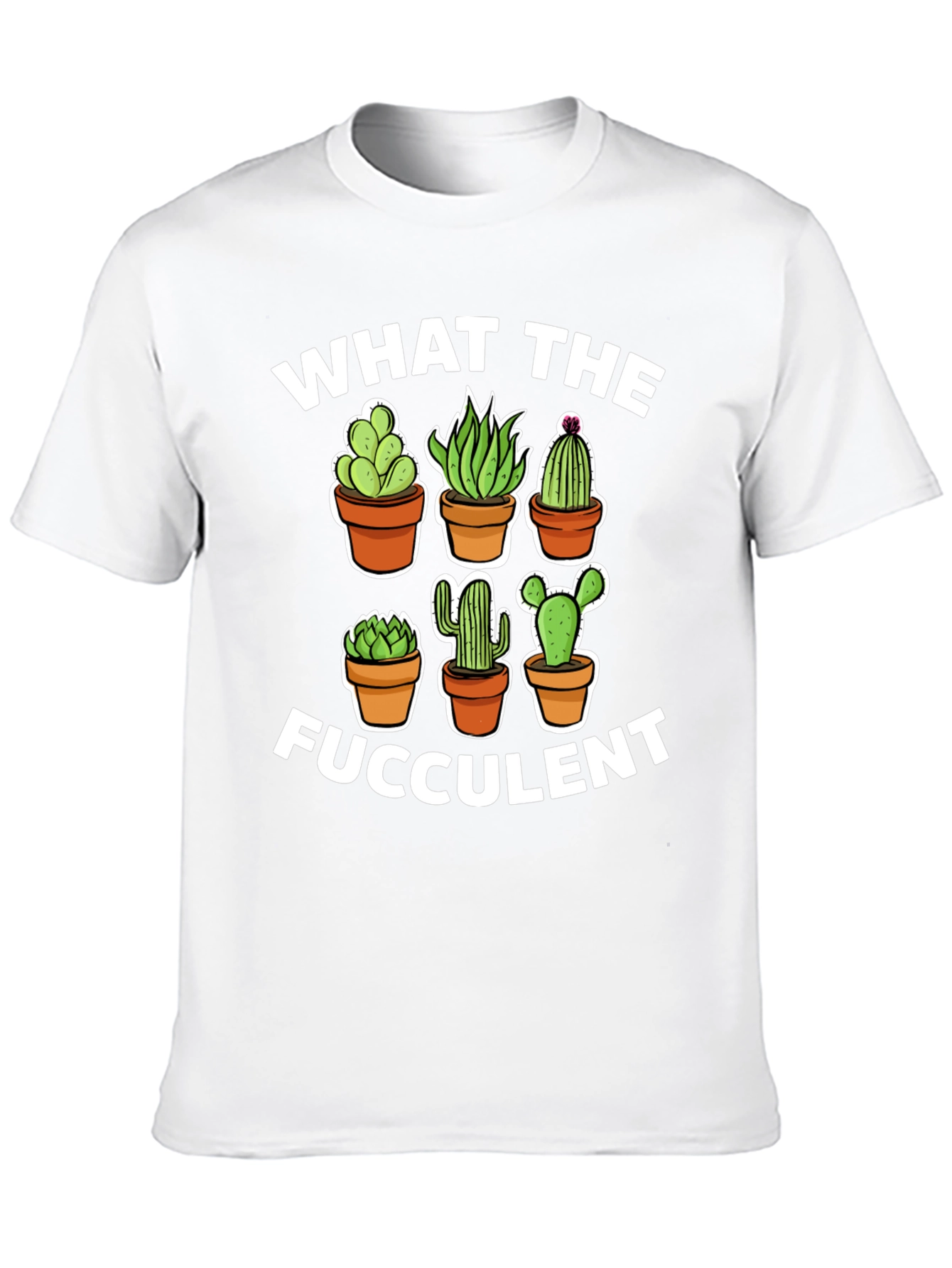 What The Fucculent T-Shirt | Cactus Lover Gift