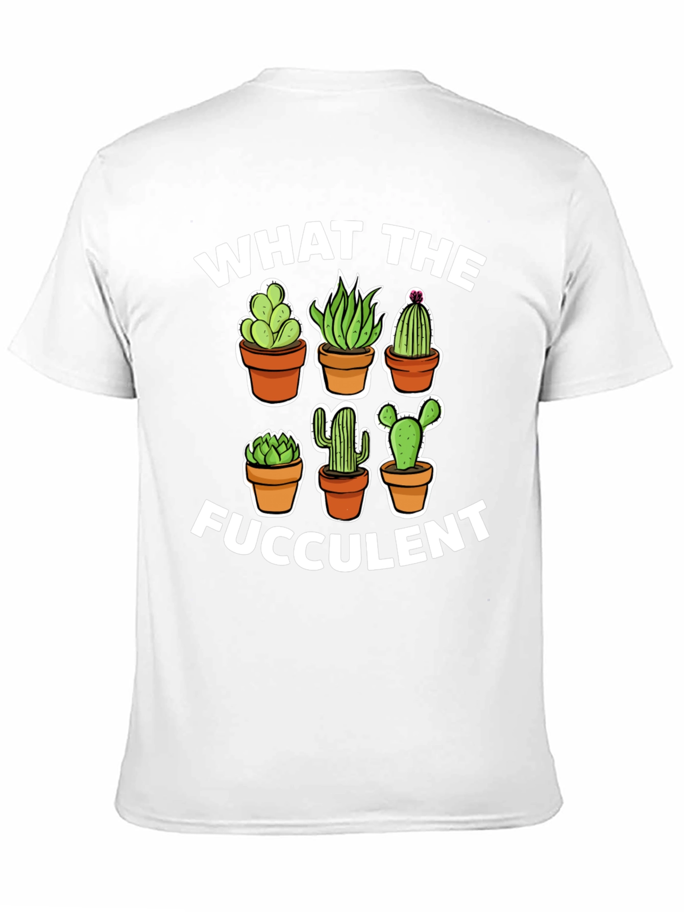 What The Fucculent T-Shirt | Cactus Lover Gift