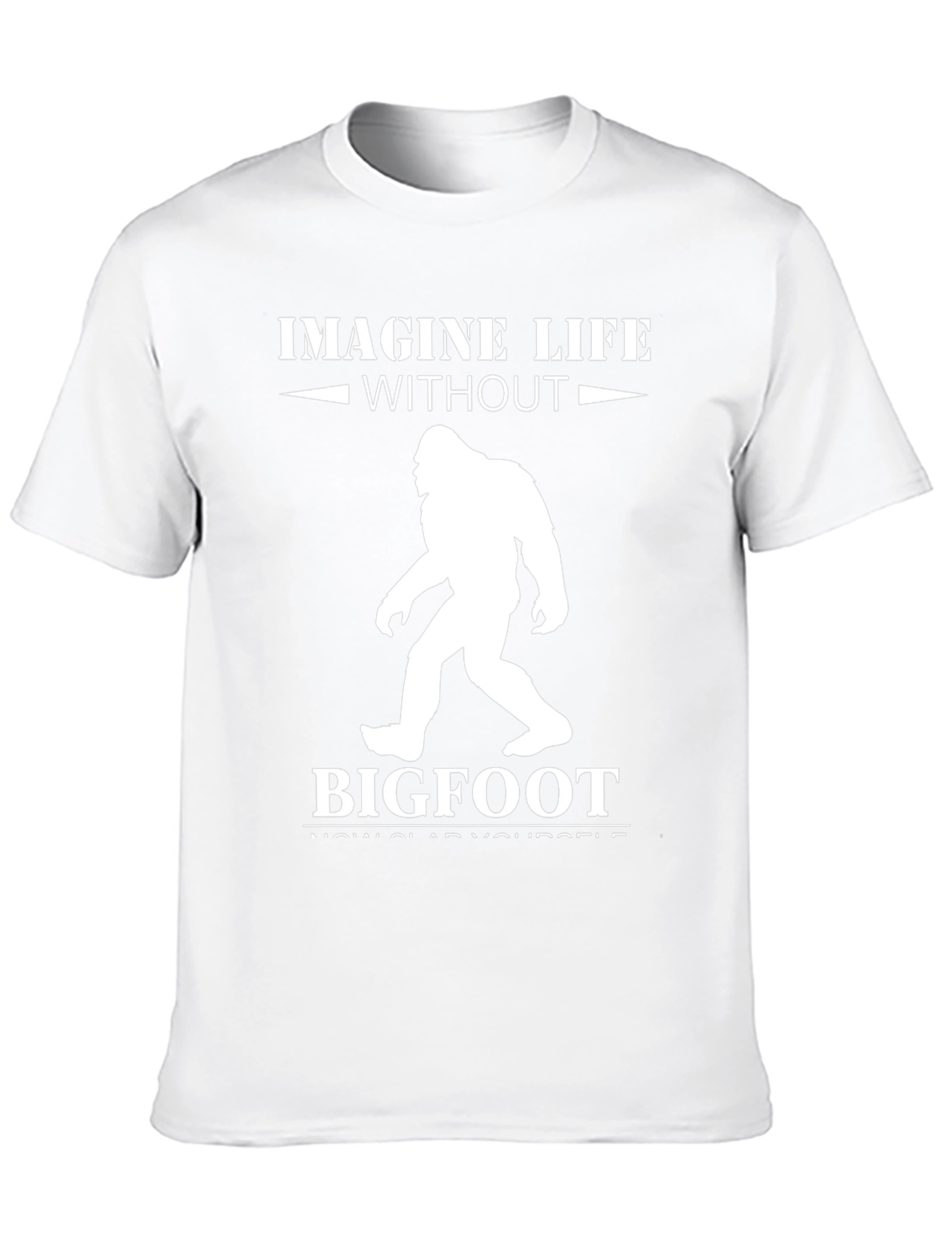 Imagine Life Without Bigfoot T-Shirt