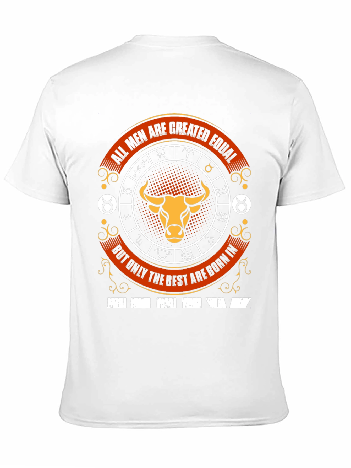 Taurus Zodiac T-Shirt - Best Men Born In!