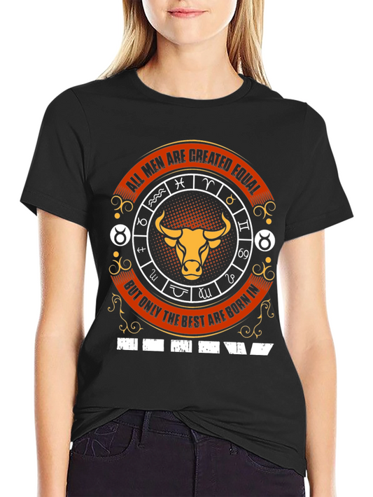 Taurus Zodiac T-Shirt - Best Men Born In!
