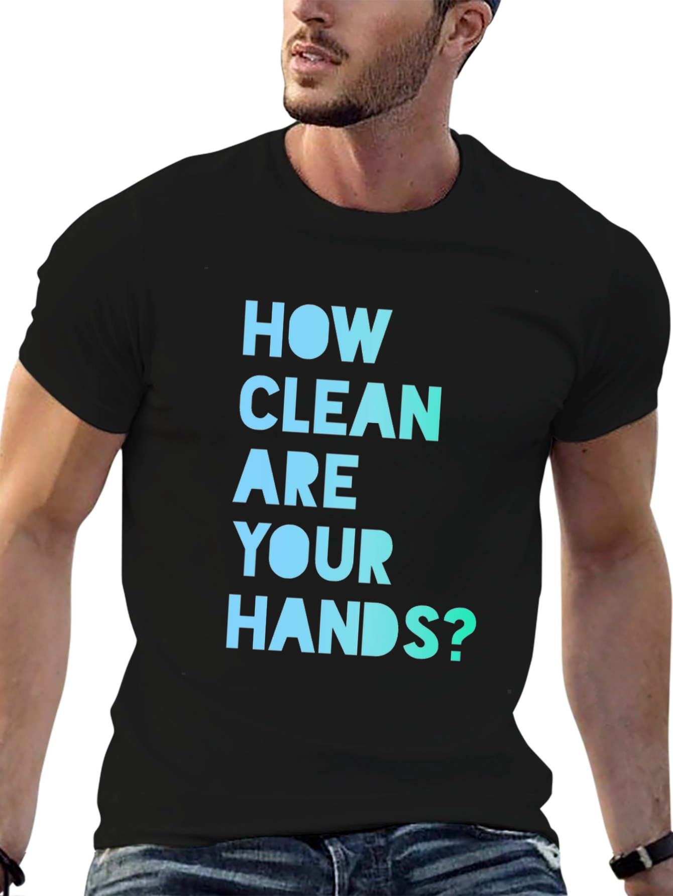 How Clean Are Your Hands? T-Shirt