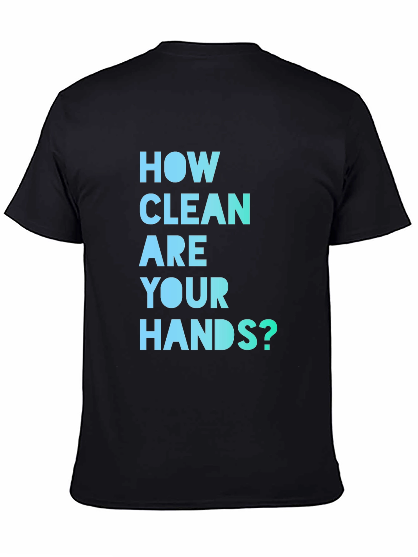 How Clean Are Your Hands? T-Shirt