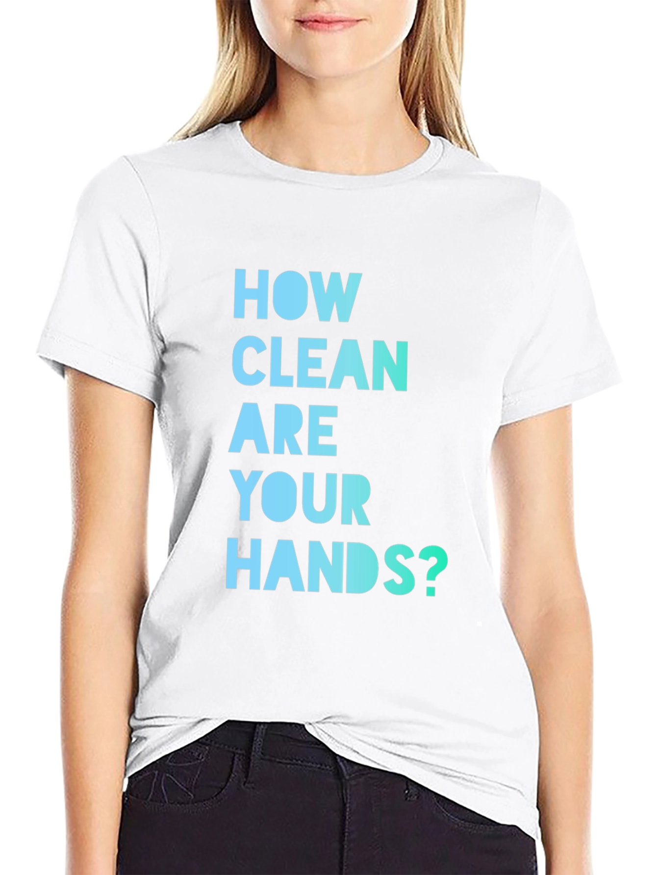 How Clean Are Your Hands? T-Shirt