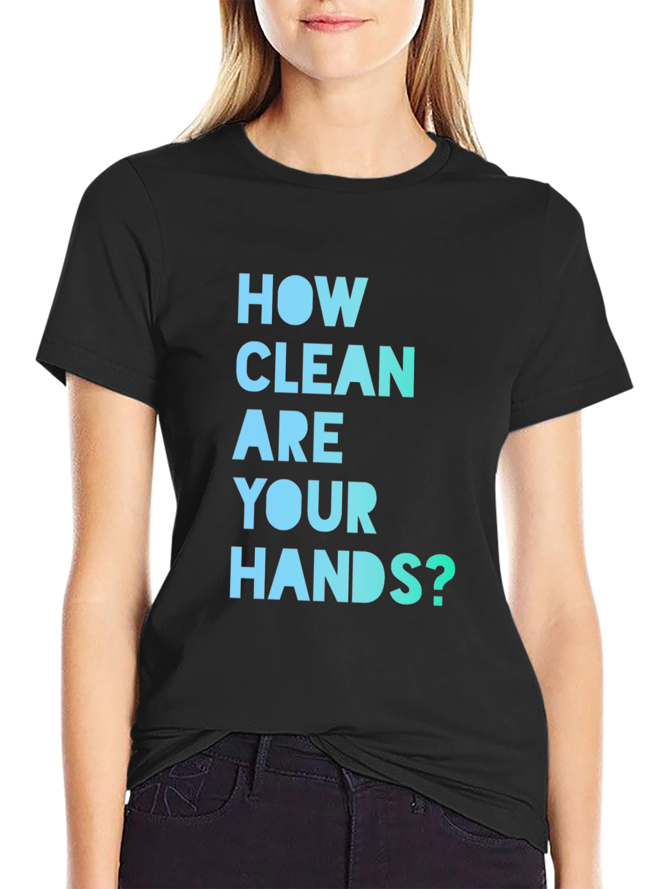 How Clean Are Your Hands? T-Shirt