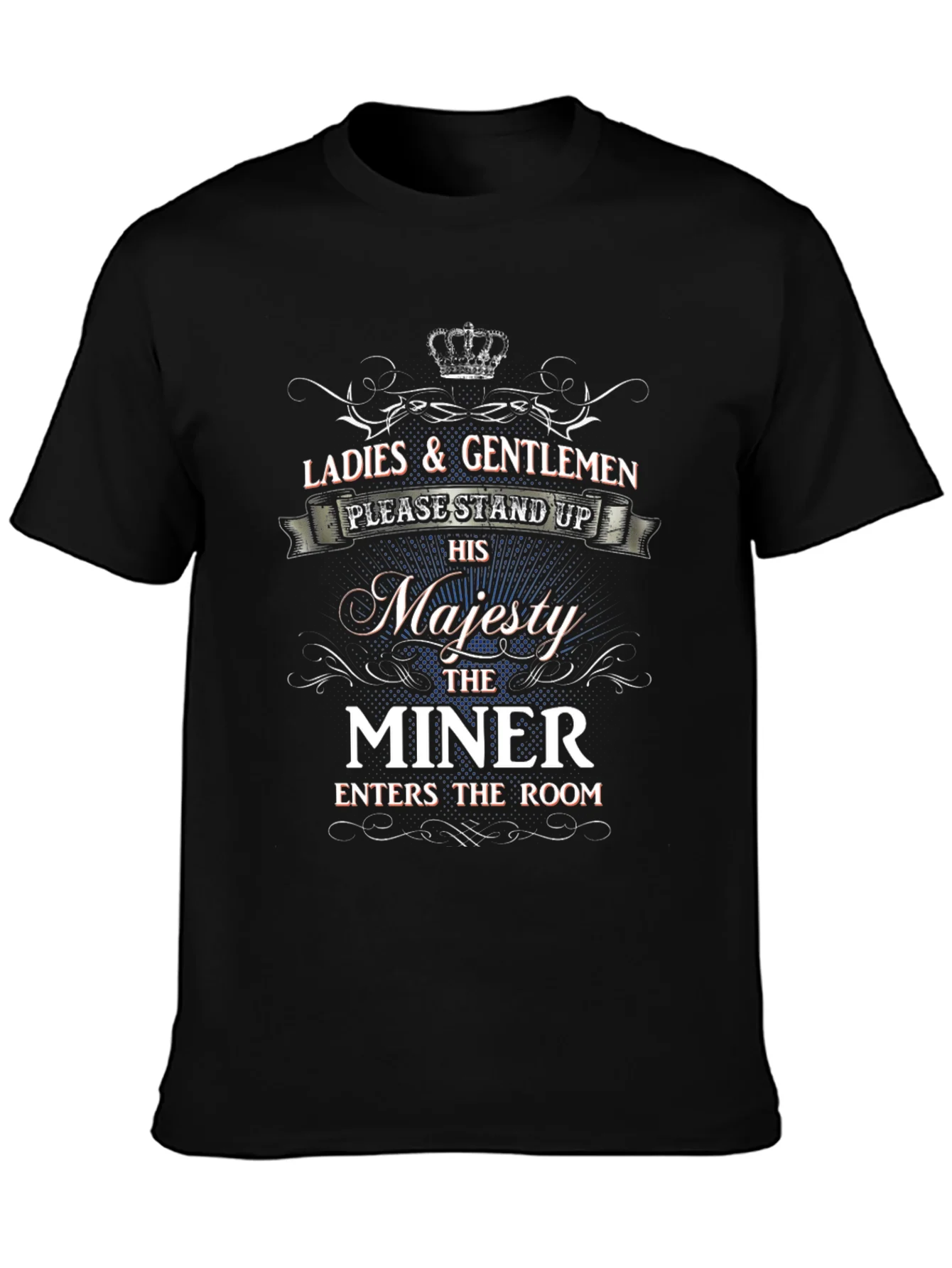 His Majesty the Miner T-Shirt