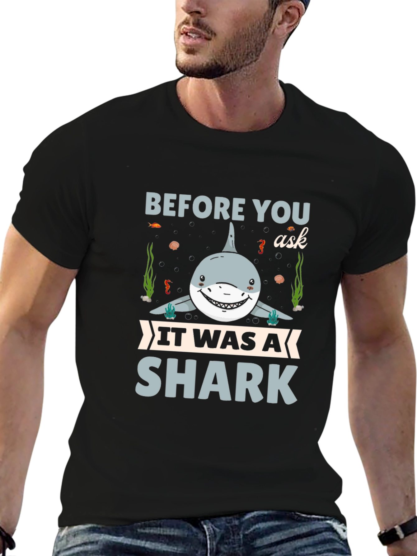 Before You Ask It Was A Shark T-Shirt