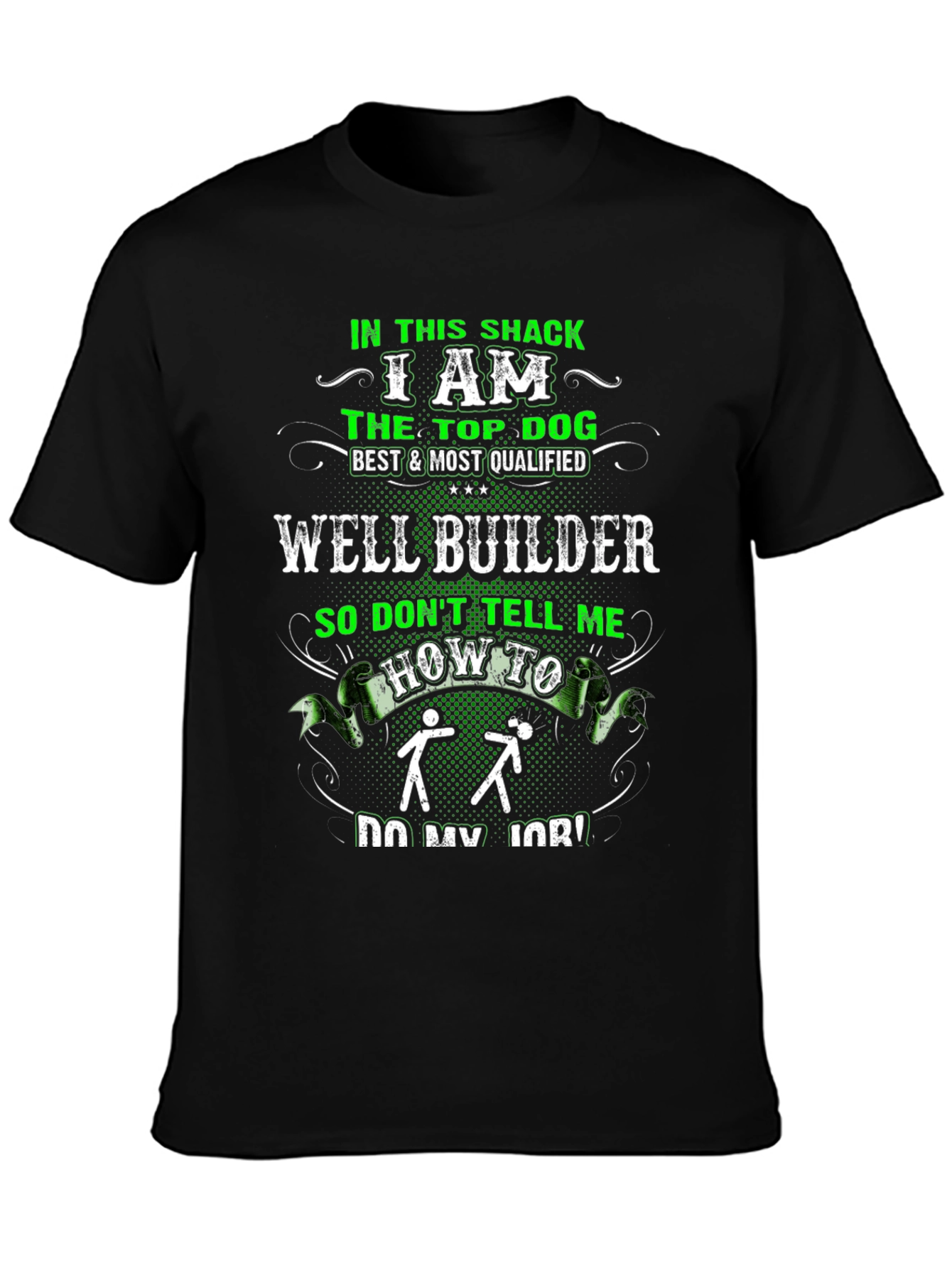 Well Builder T-Shirt: Top Dog Best & Qualified