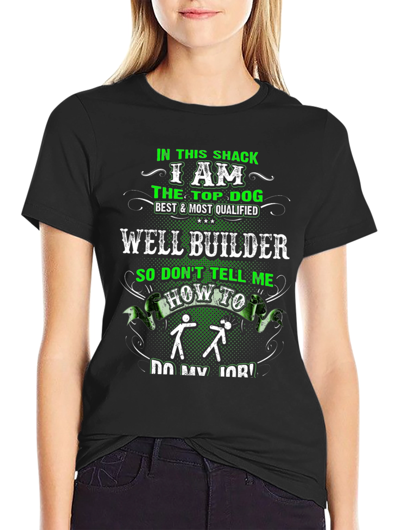 Well Builder T-Shirt: Top Dog Best & Qualified