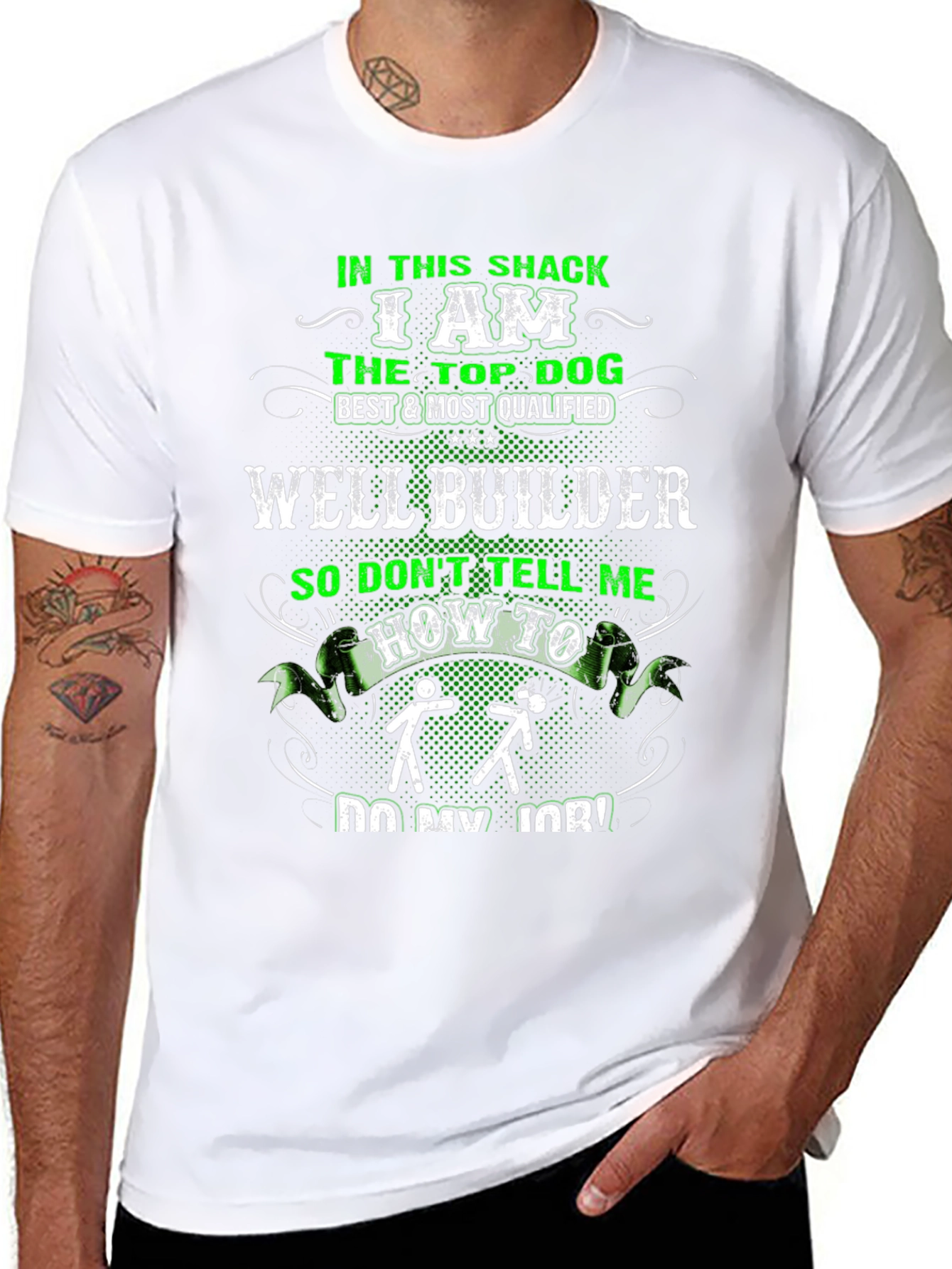 Well Builder T-Shirt: Top Dog Best & Qualified