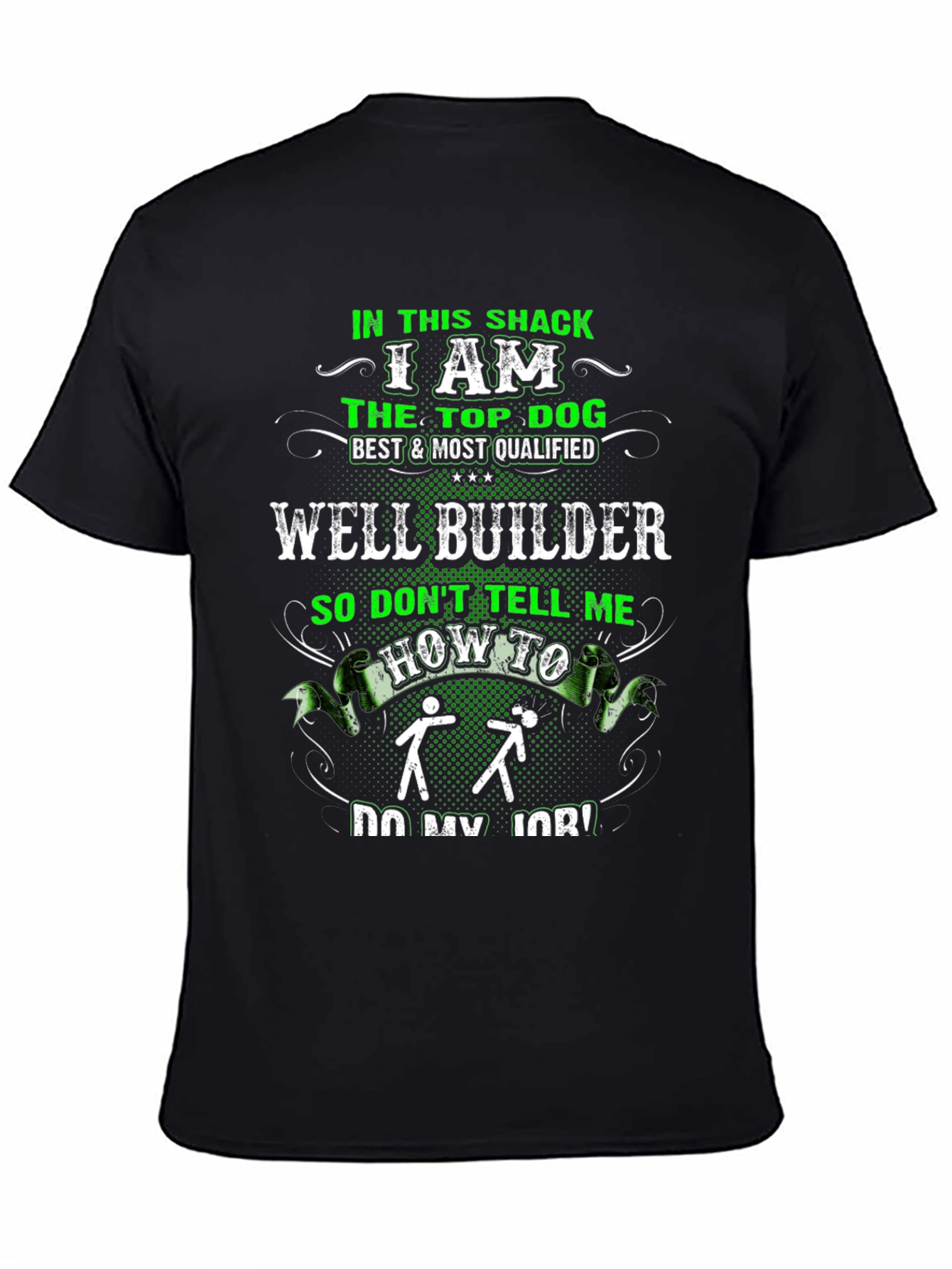 Well Builder T-Shirt: Top Dog Best & Qualified