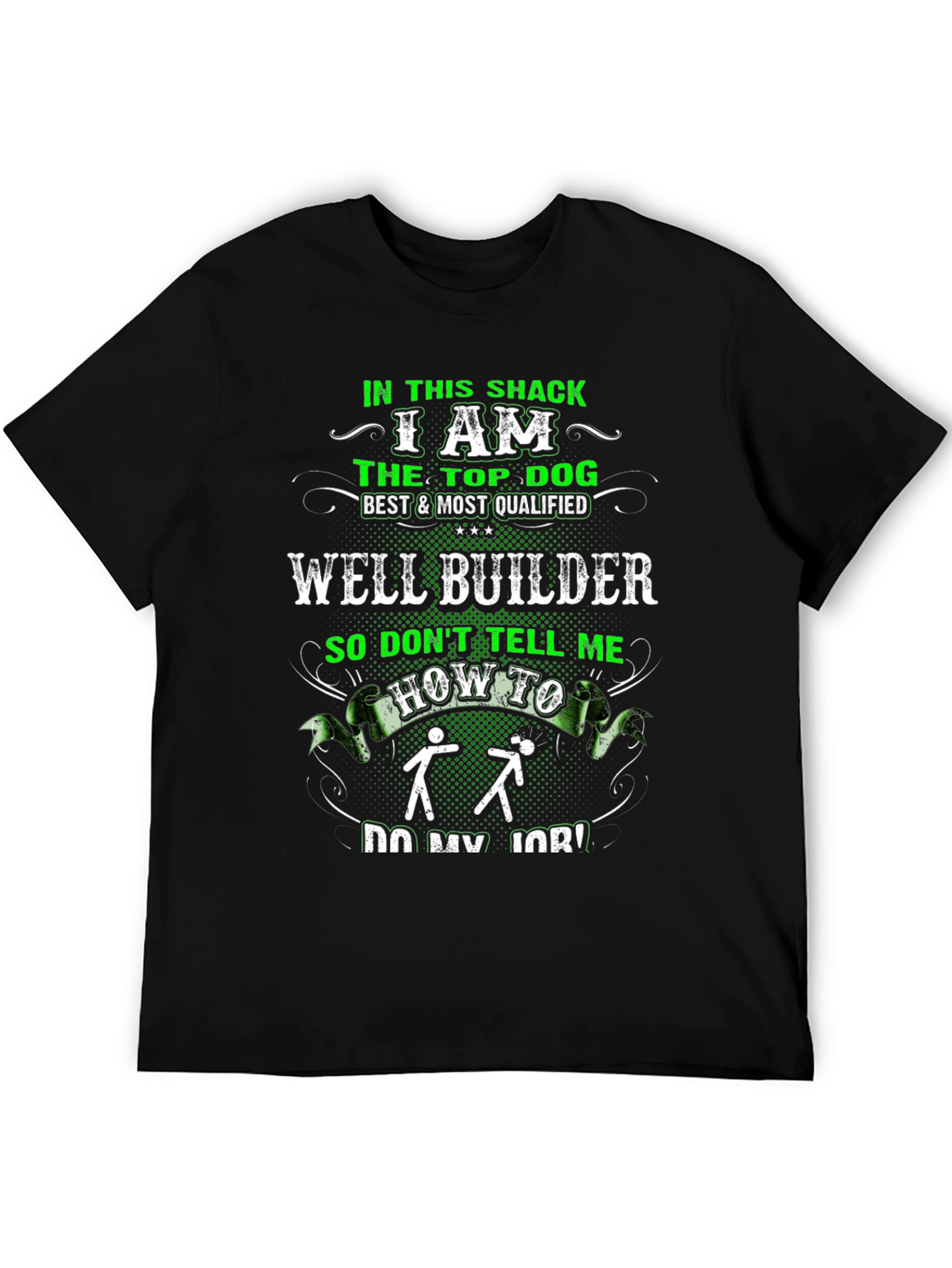 Well Builder T-Shirt: Top Dog Best & Qualified