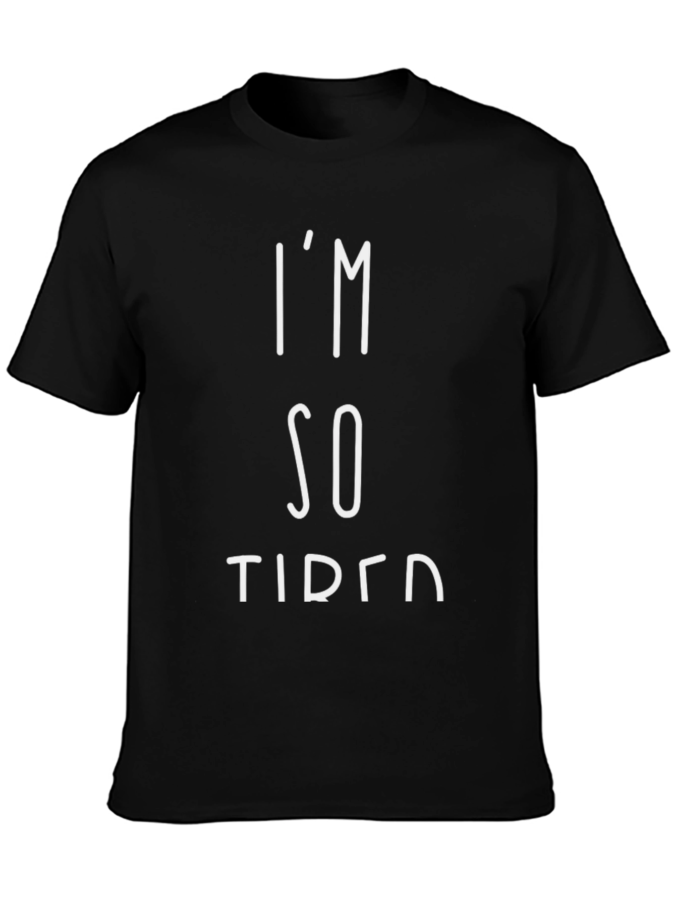 Im So Tired Graphic T-Shirt