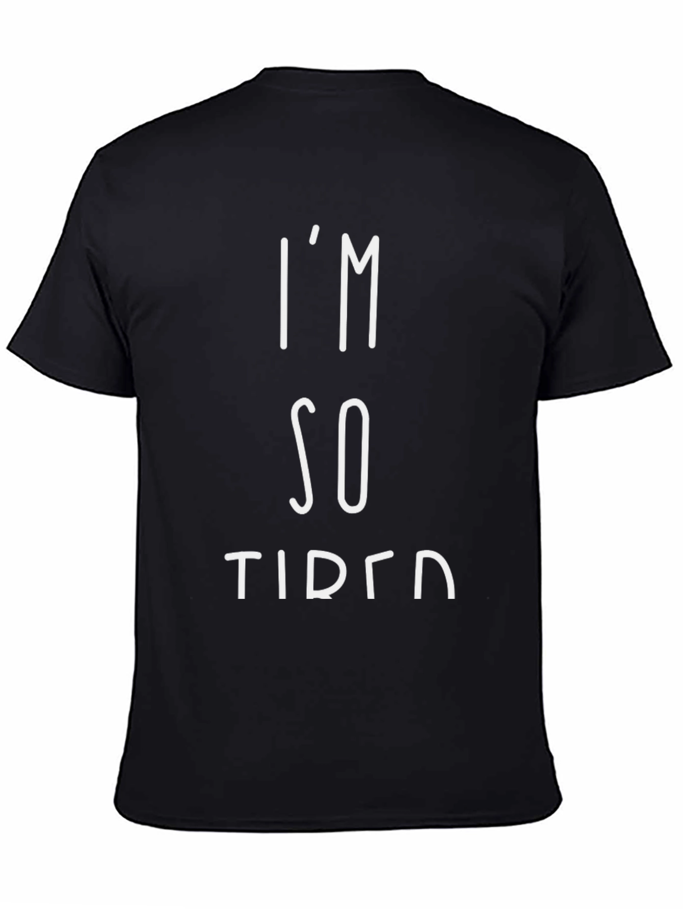 Im So Tired Graphic T-Shirt