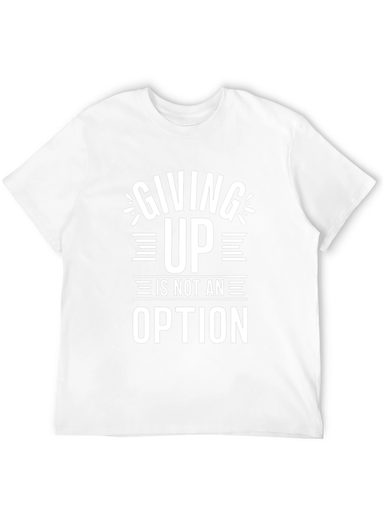 Motivational T-Shirt - Giving Up Is Not An Option