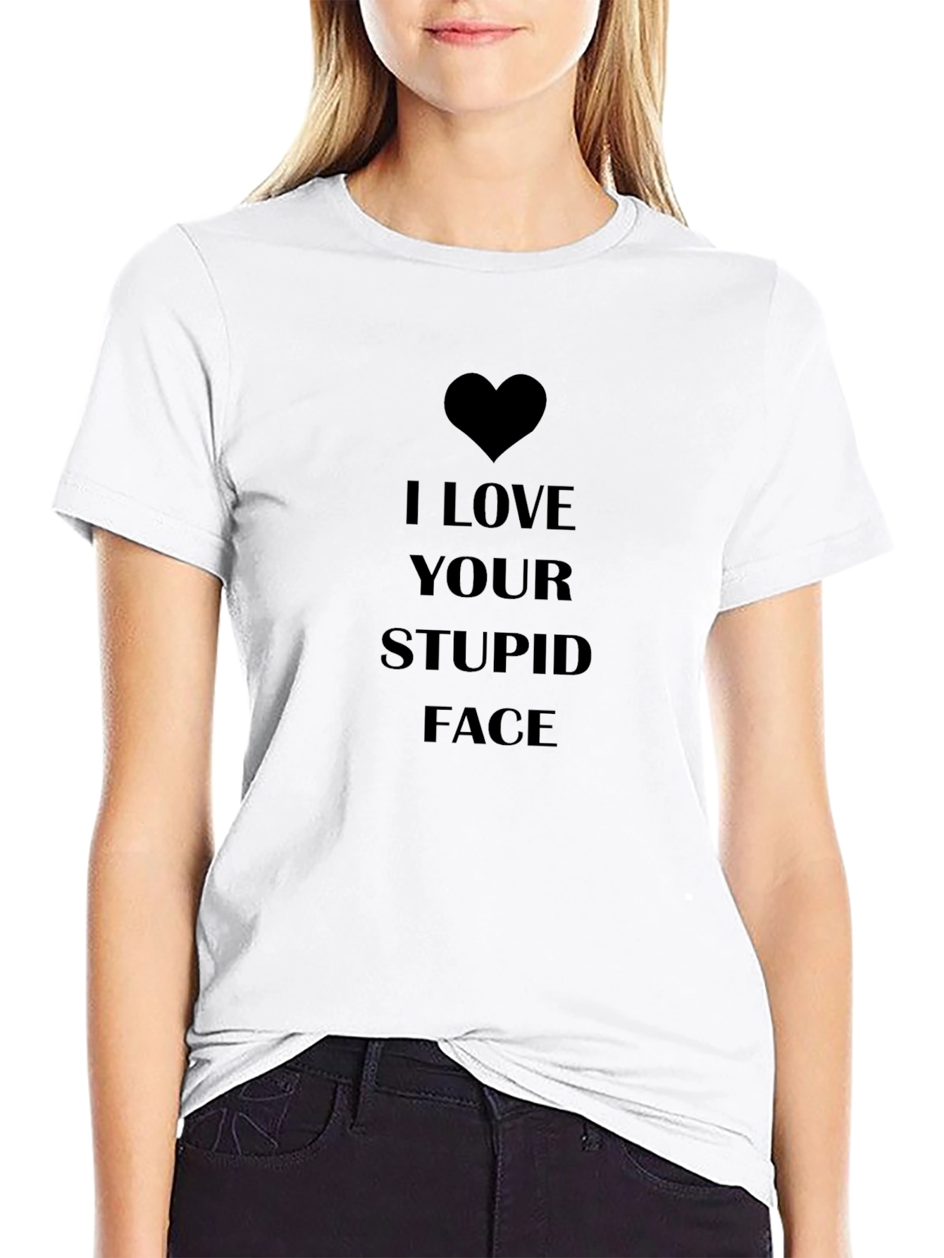 I Love Your Stupid Face Black Graphic Tee