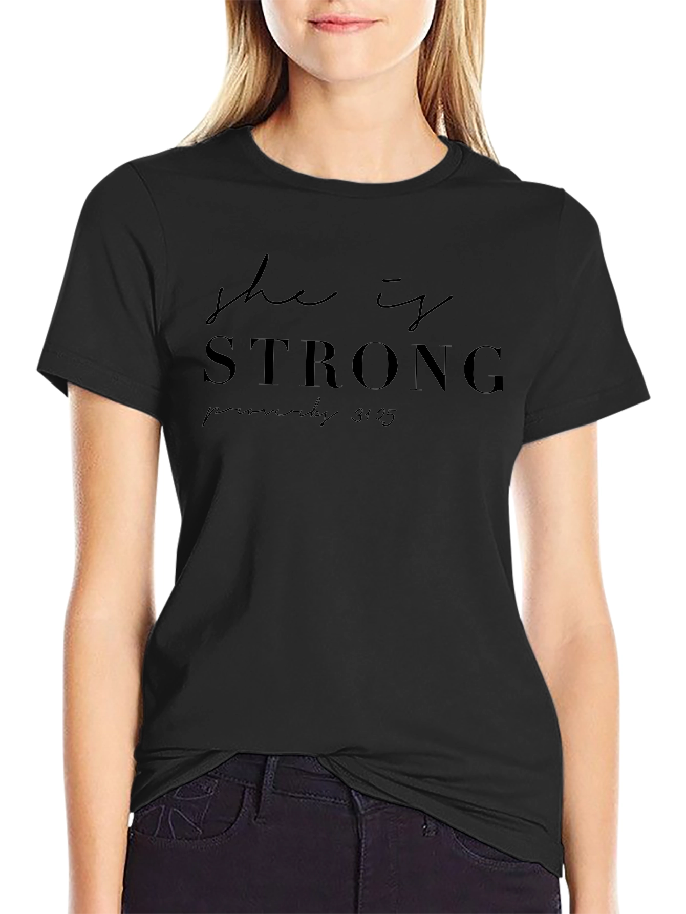 She is Strong Proverbs 31:25 Black Tee