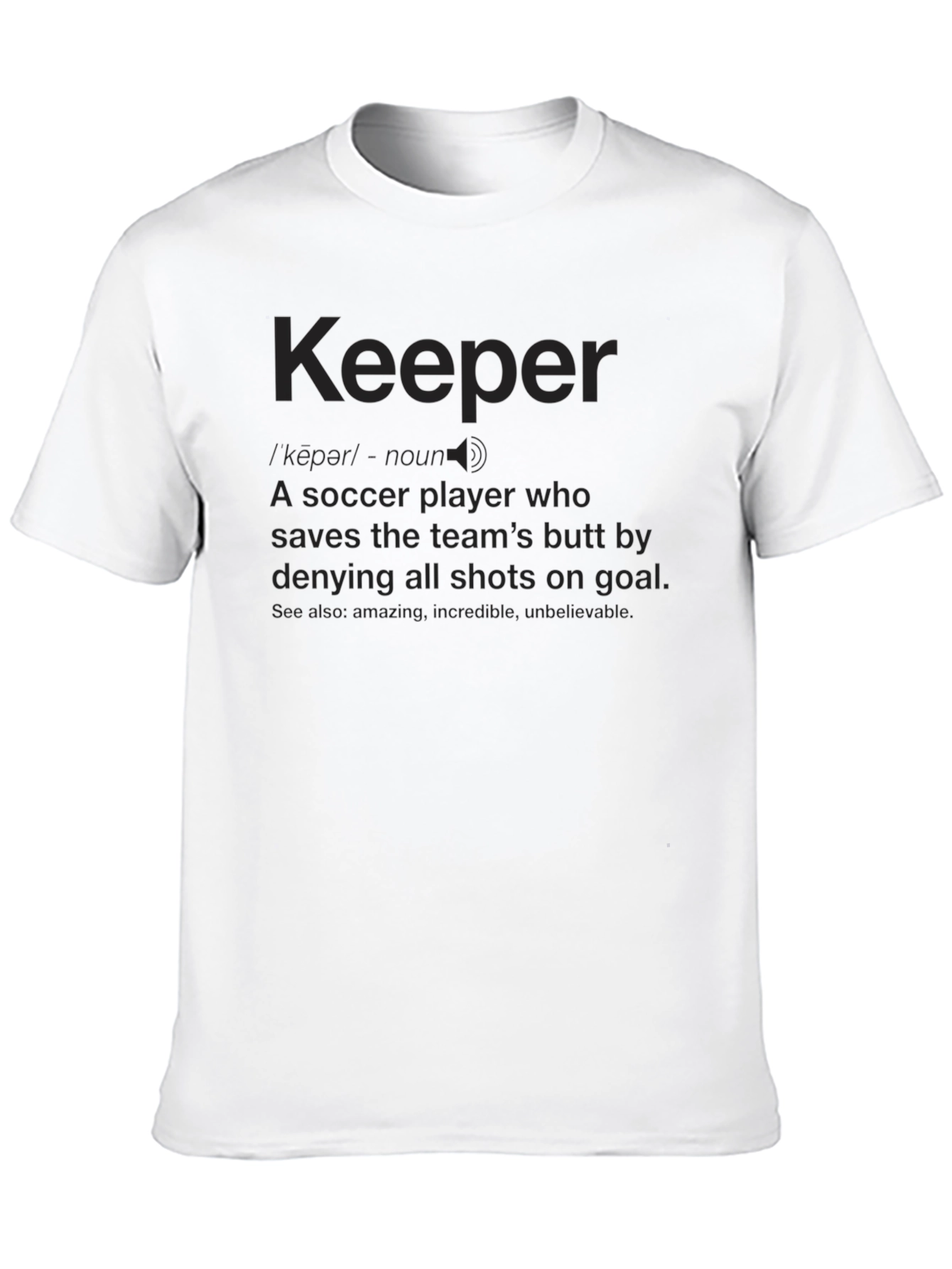 Keeper Soccer T-Shirt - Save the Game!
