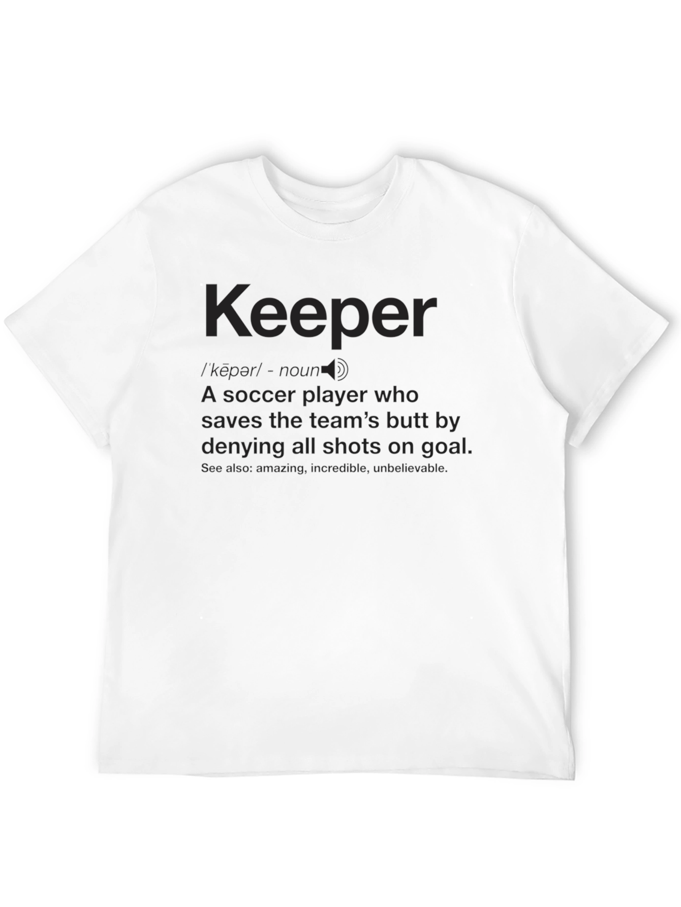Keeper Soccer T-Shirt - Save the Game!