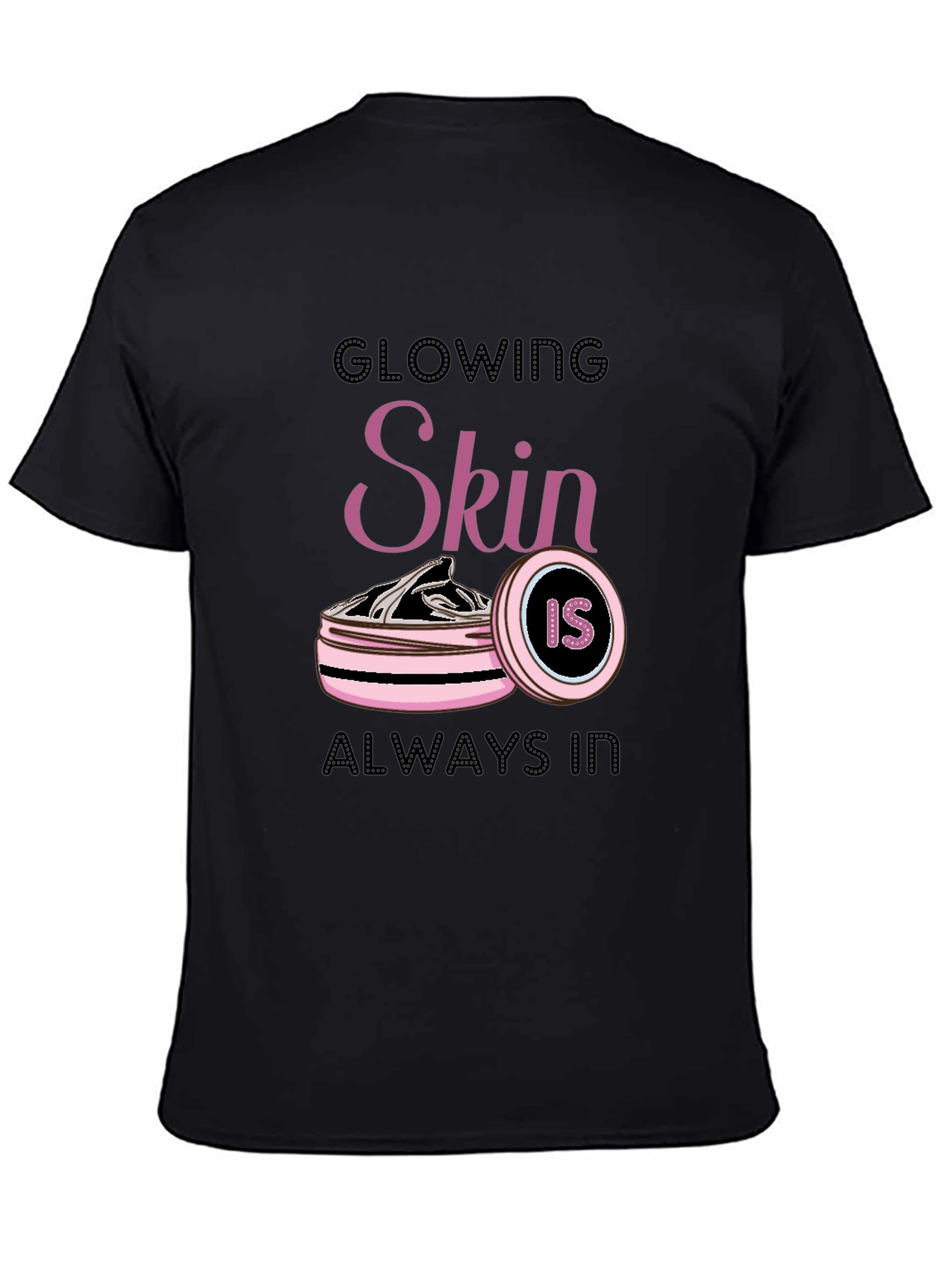 Glowing Skin Is Always In T-Shirt