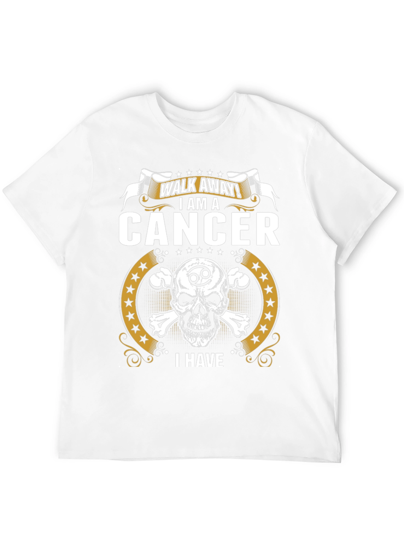 Walk Away! I Am a Cancer T-Shirt