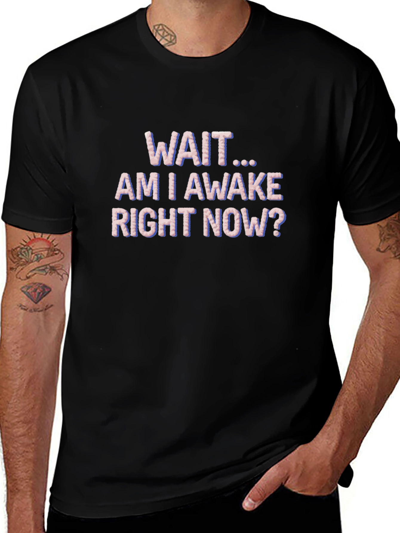 Wait Am I Awake T-Shirt Funny Graphic Tee