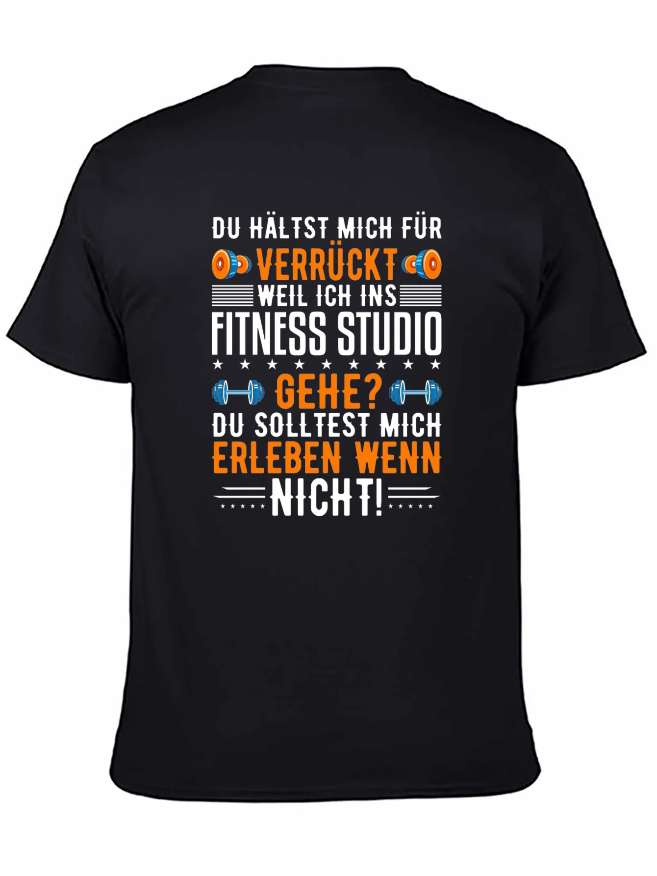 Funny Gym T-Shirt - Du Hallst Mich Fur Verruckt