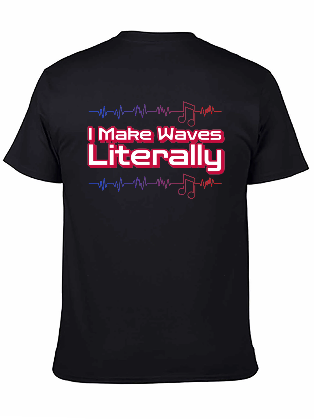 I Make Waves Literally Black Graphic Tee