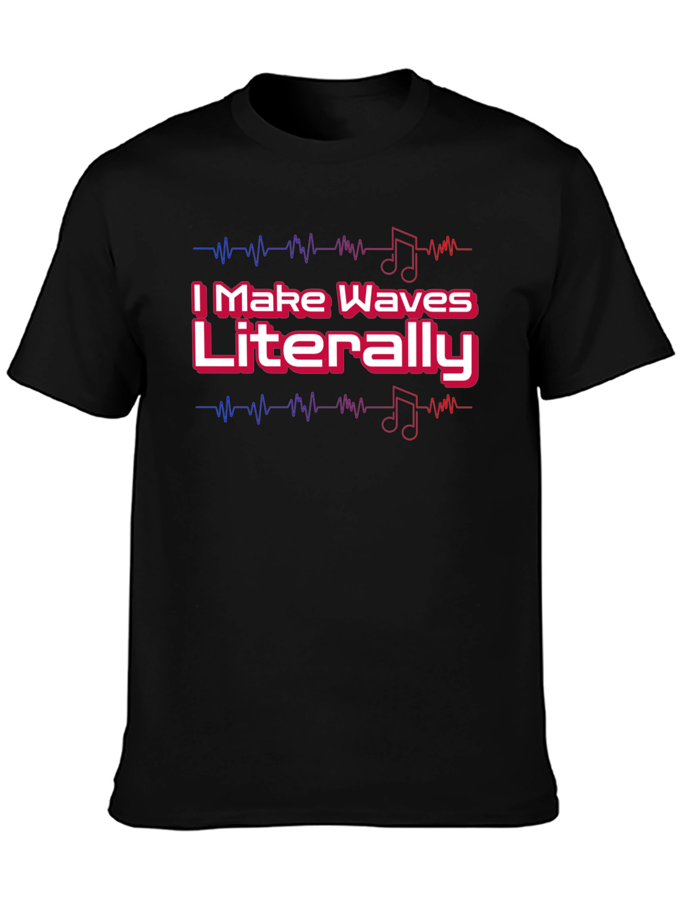 I Make Waves Literally Black Graphic Tee