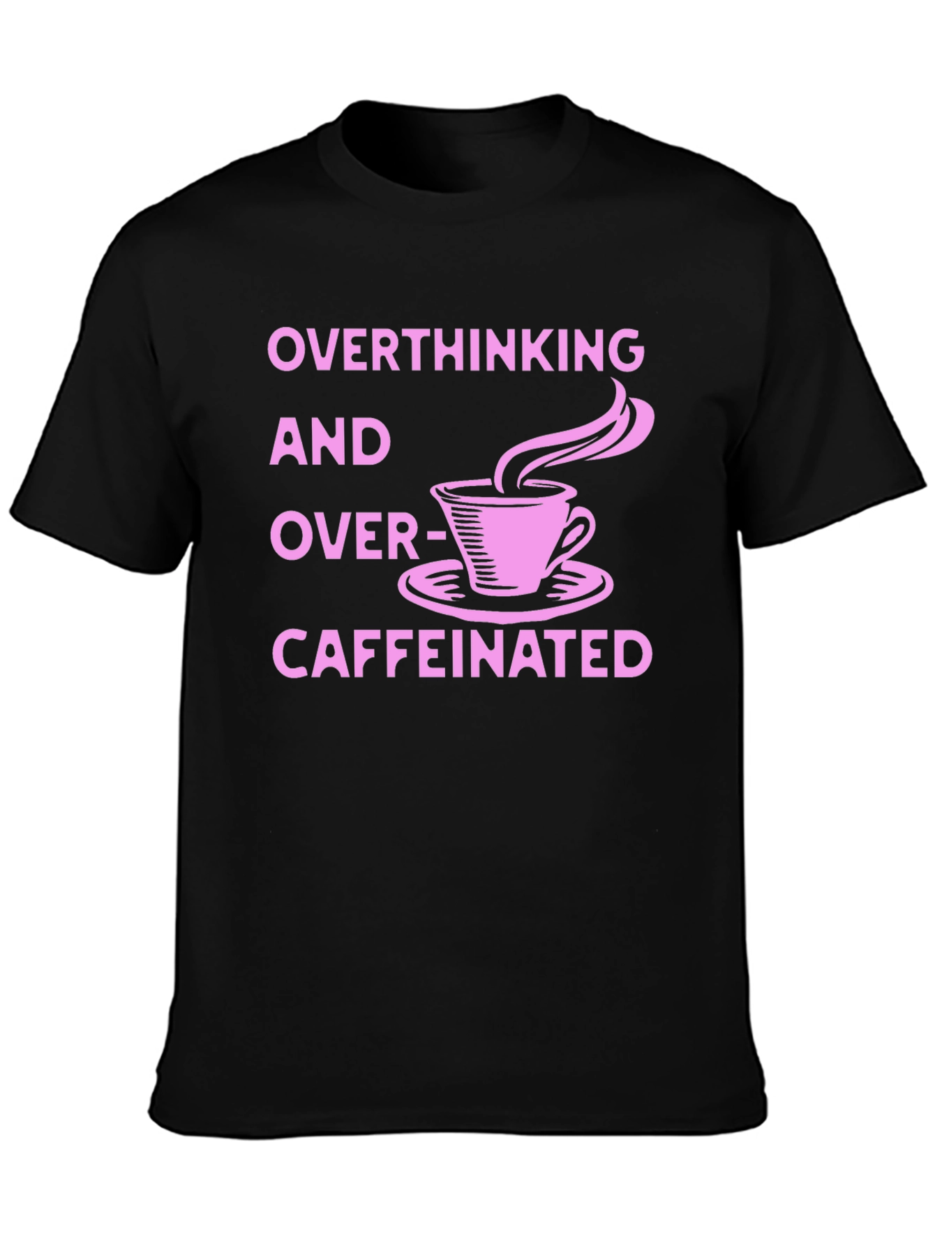 Overthinking & Over-Caffeinated Graphic T-Shirt