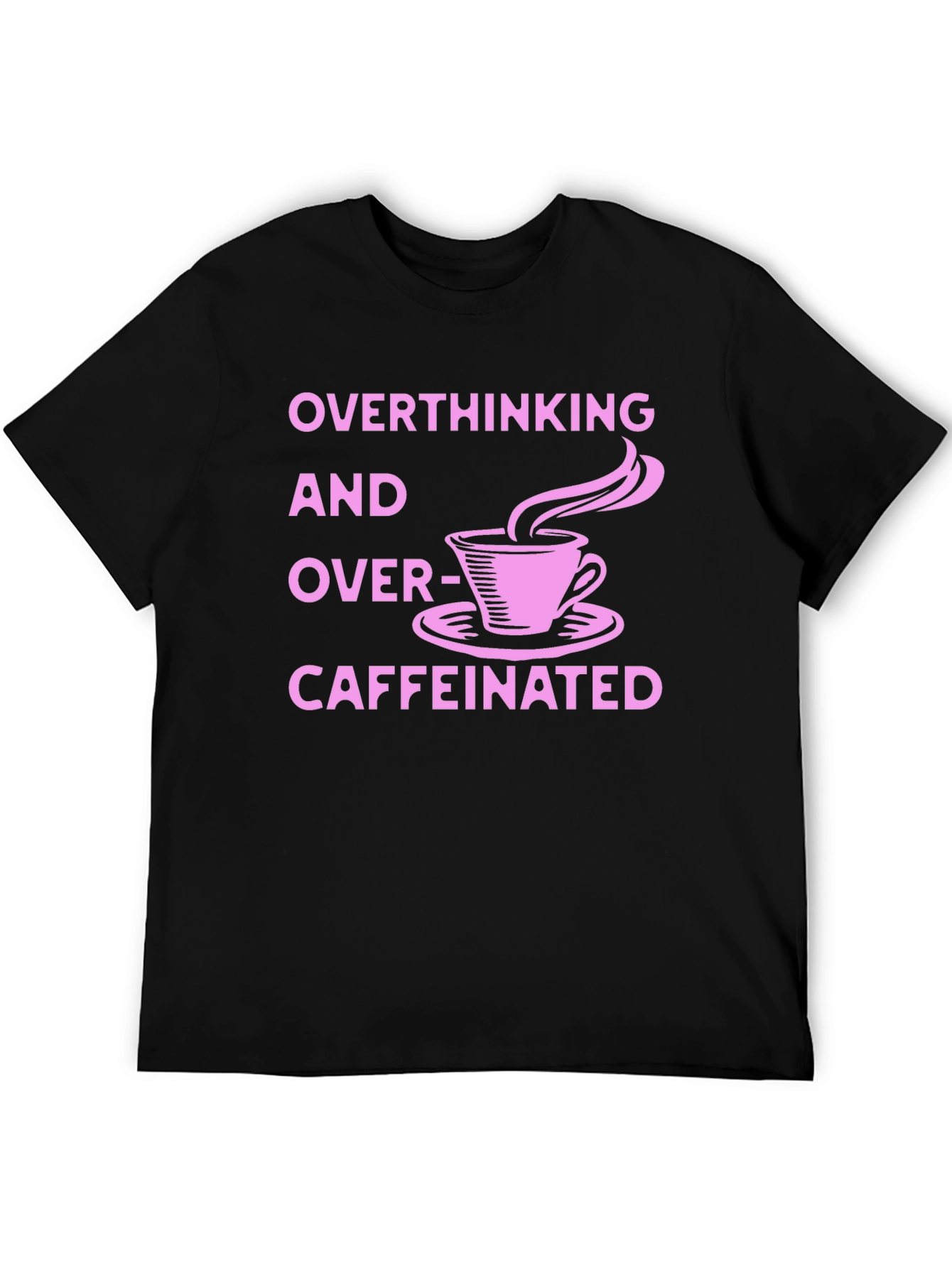 Overthinking & Over-Caffeinated Graphic T-Shirt