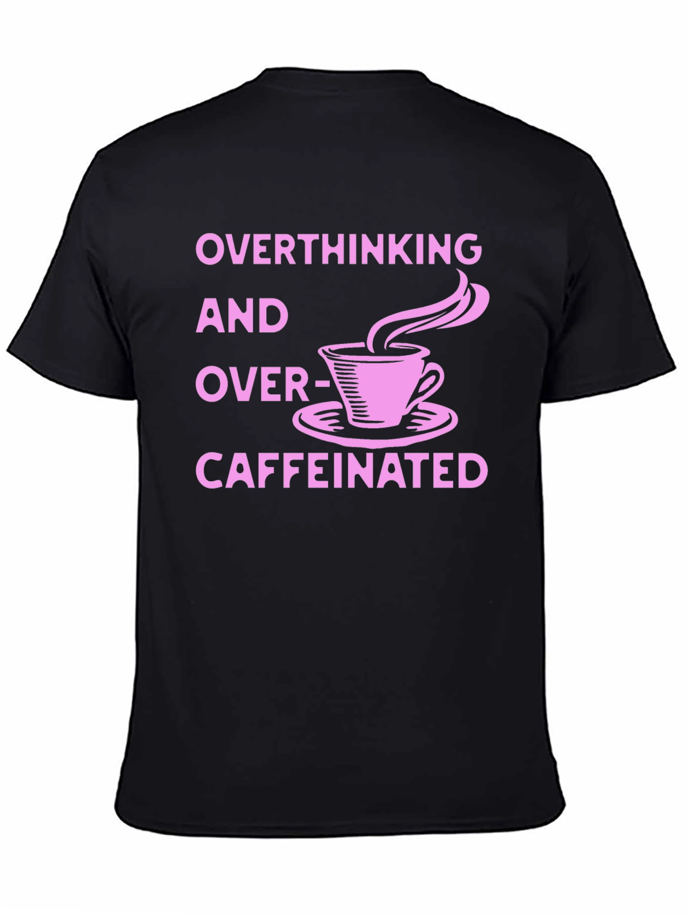 Overthinking & Over-Caffeinated Graphic T-Shirt